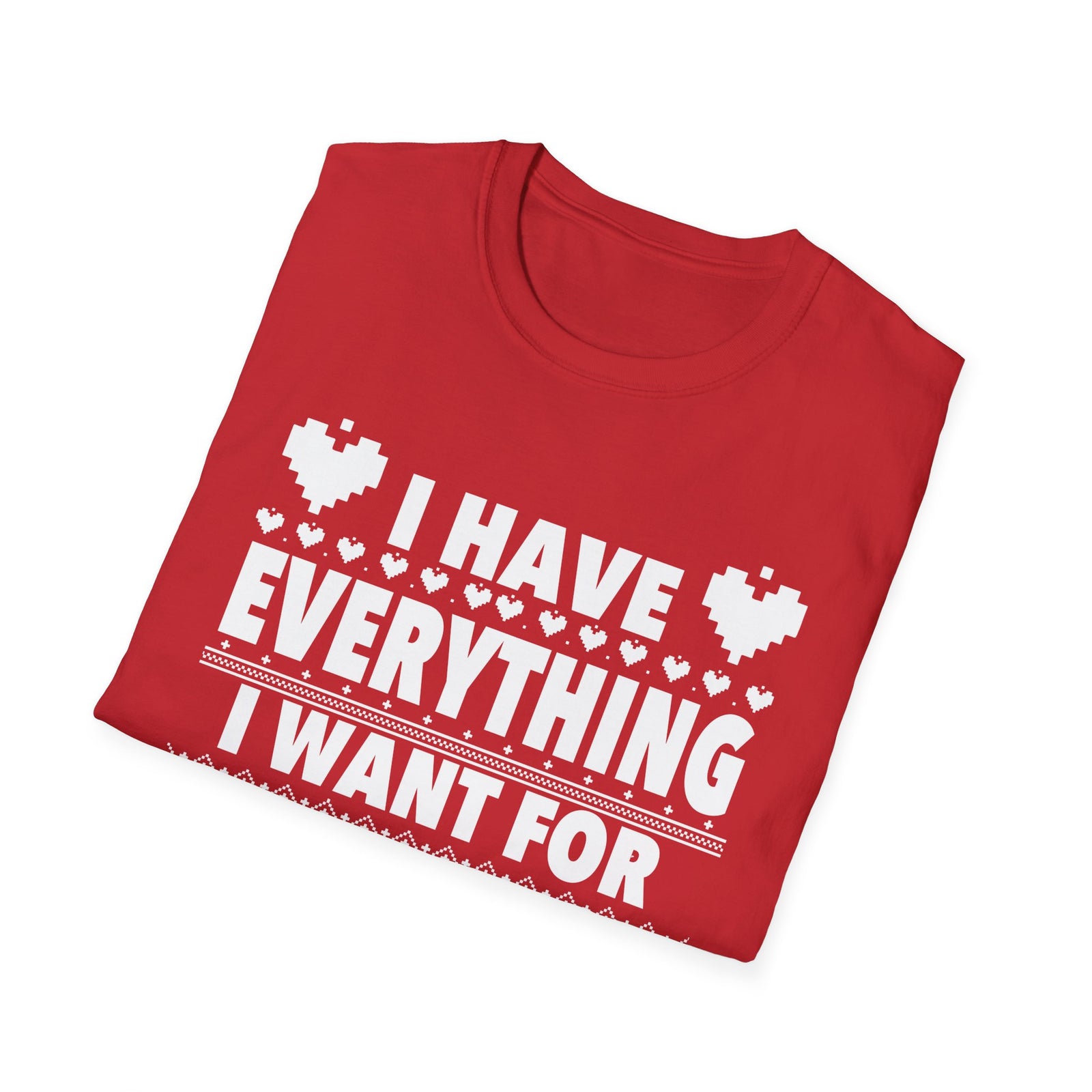 I Have everything I want for Christmas | Deluxe Red Tee