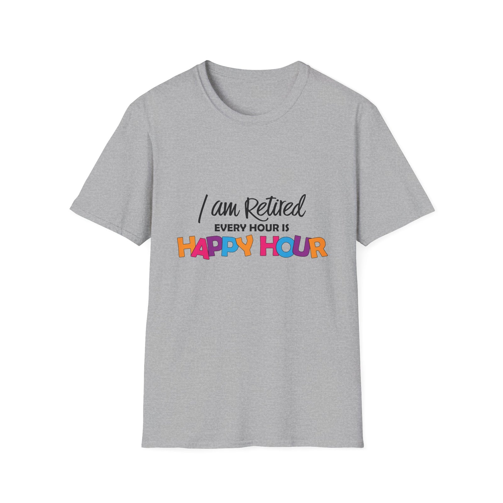 I'm Retired, Every Hour Is Happy Hour | Deluxe Tee