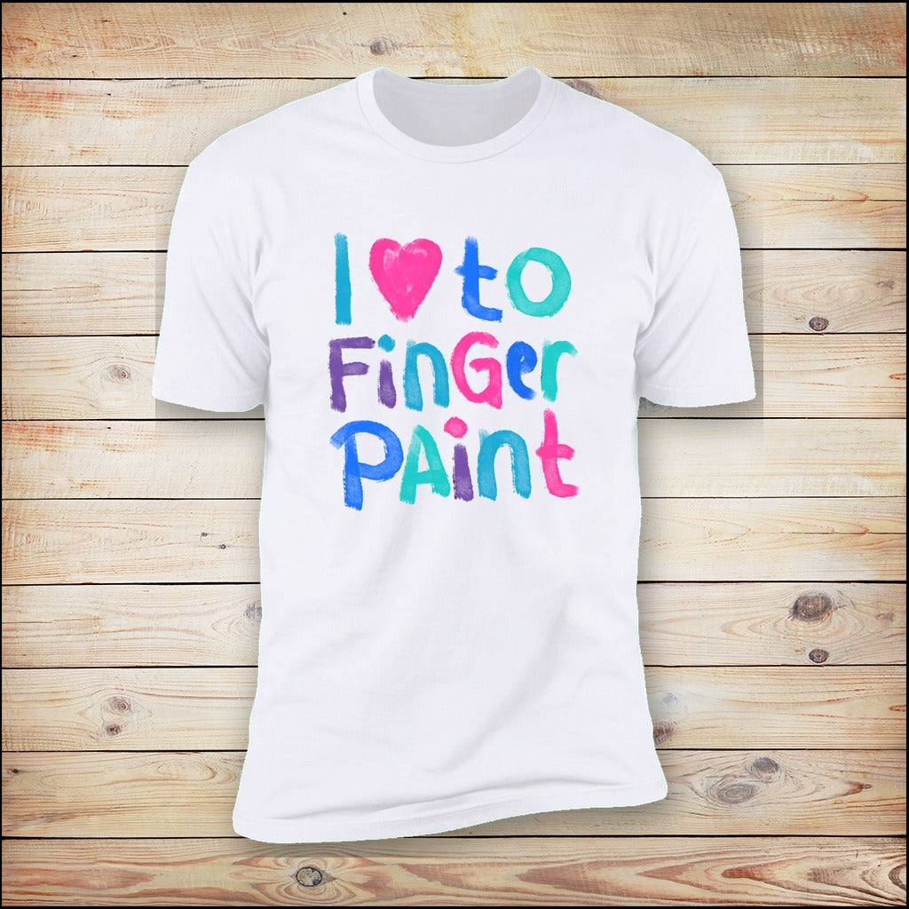 I Love To Finger Paint white tee on wood