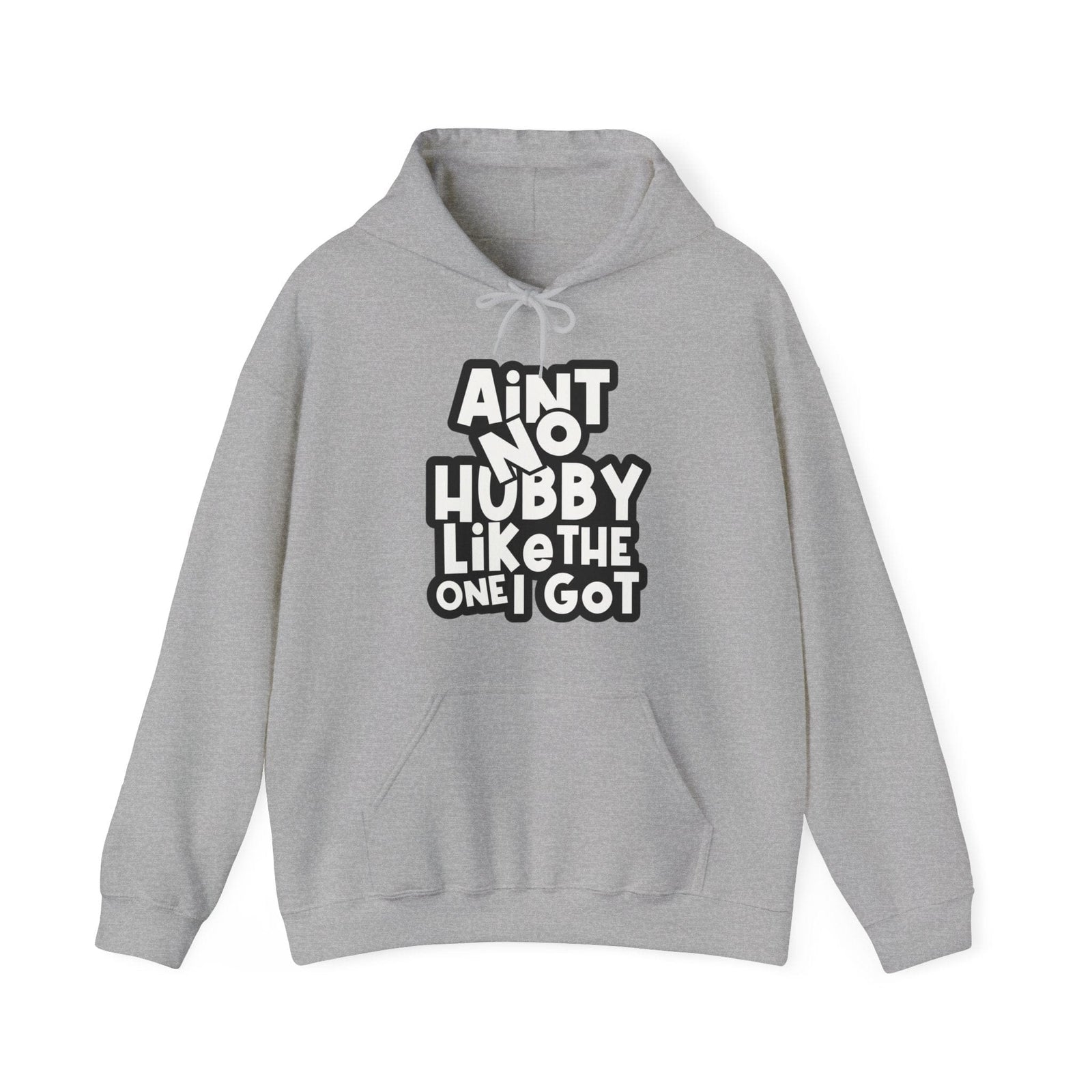 Ain't no hubby like the one i got Hoodie