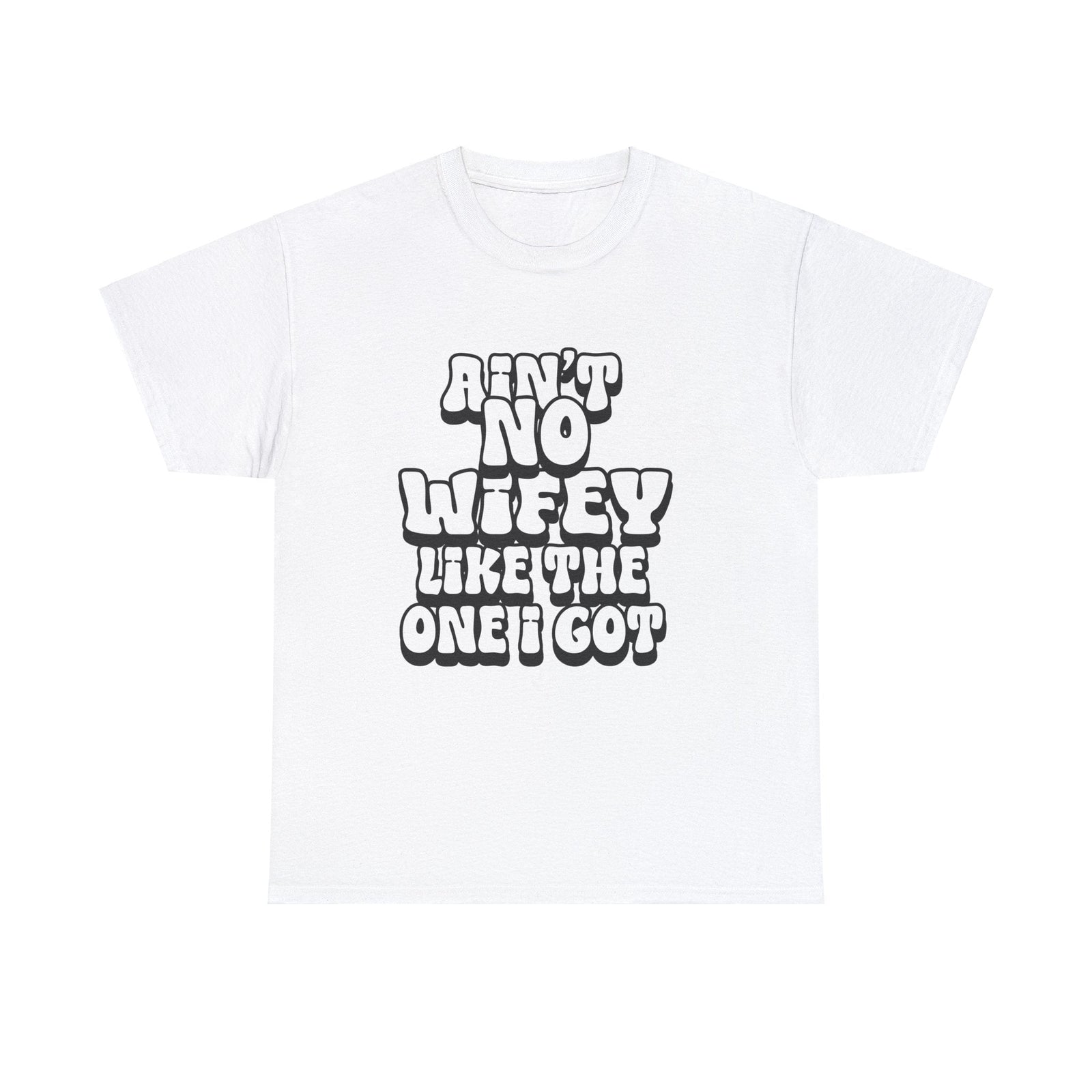 Ain't No Wifey Like The One I Got Essential tee 2024