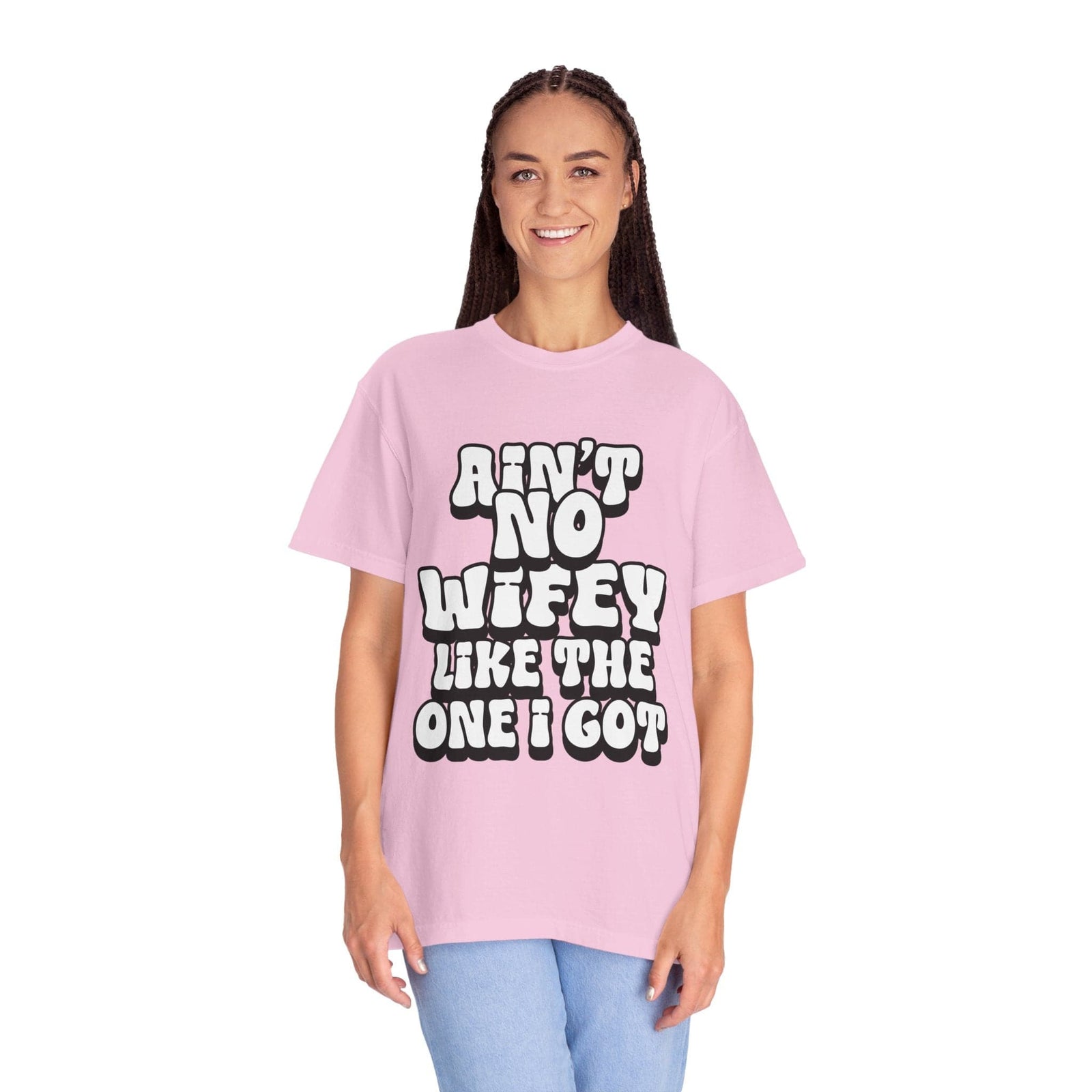 Ain't Wifey Like The One I Got | Printed on Comfort Colors 1717®