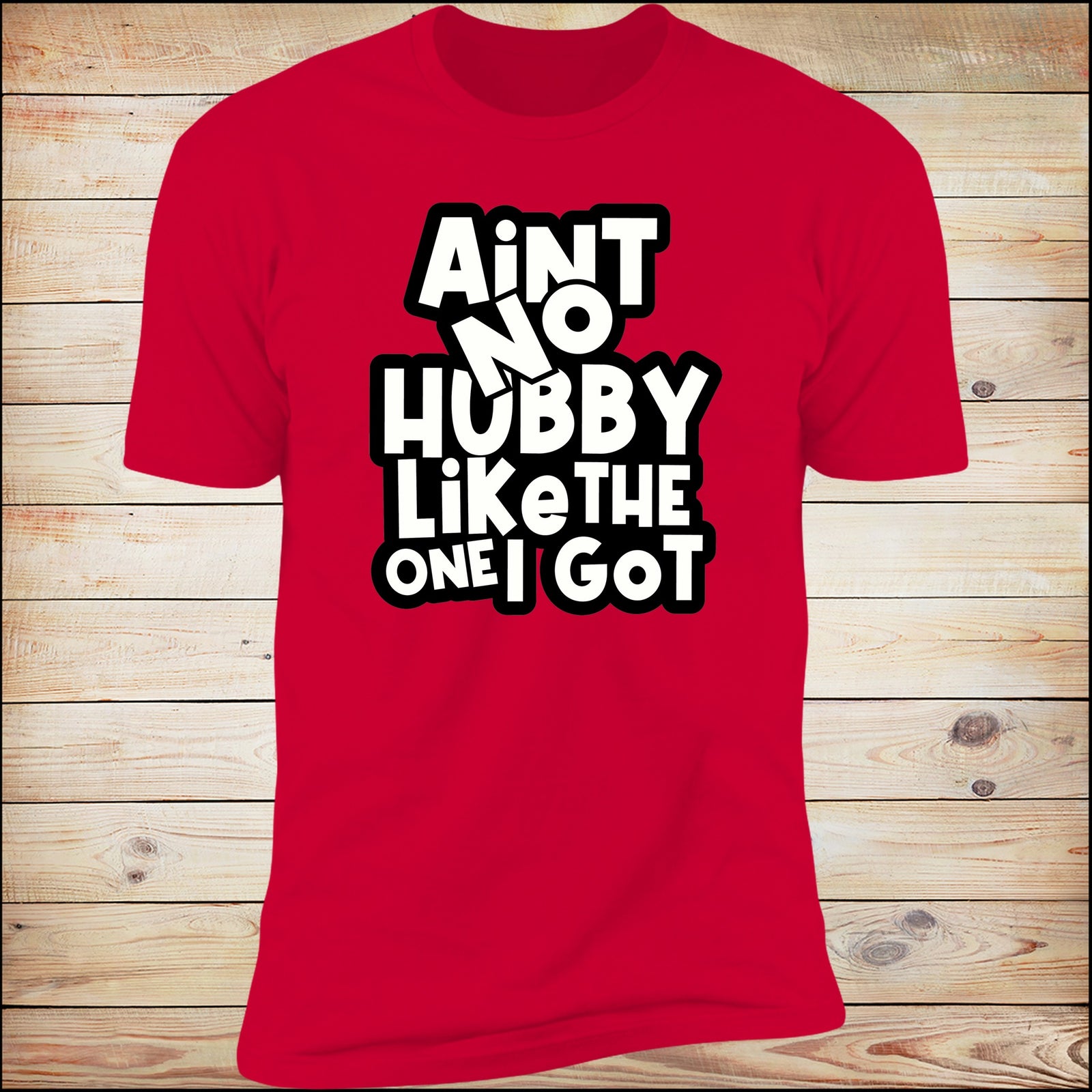 Ain't No Hubby Like The One I Got | Unisex Deluxe Tee