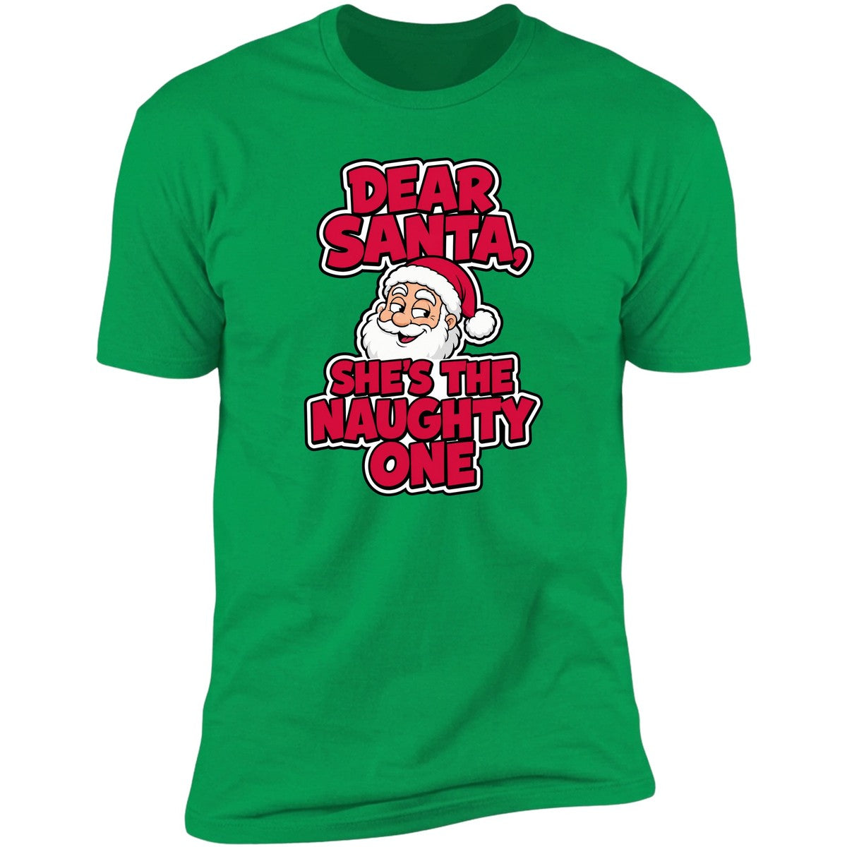 Dear Santa, She's The Naughty One tee in Irish Green