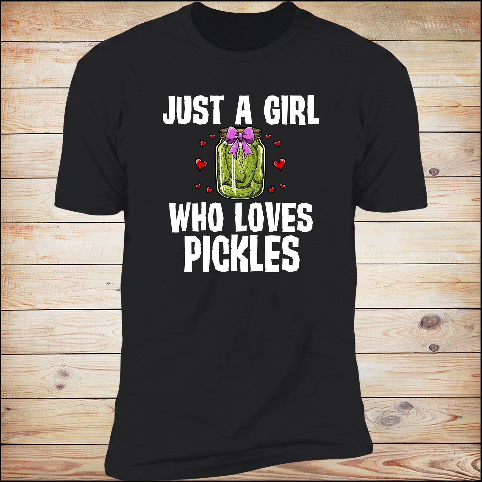 Just A Girl Who Loves Pickles