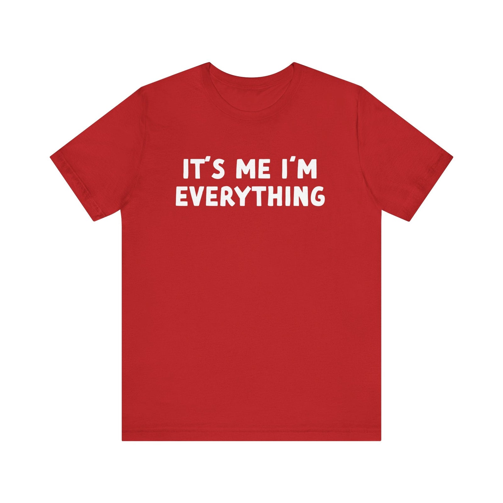It's Me I'm Everything Tee