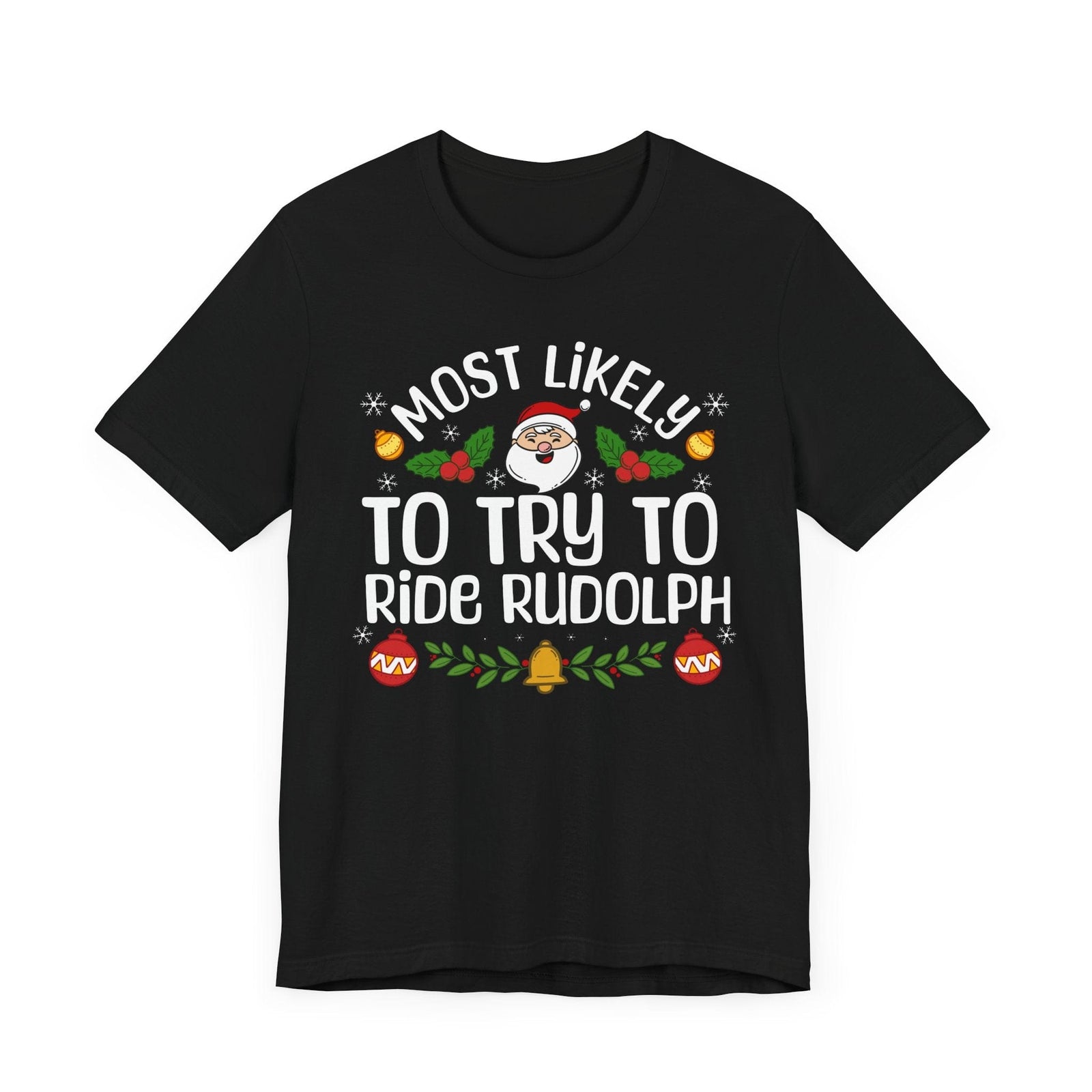Most Likely to try to ride Rudolph | Deluxe Black Unisex Tee