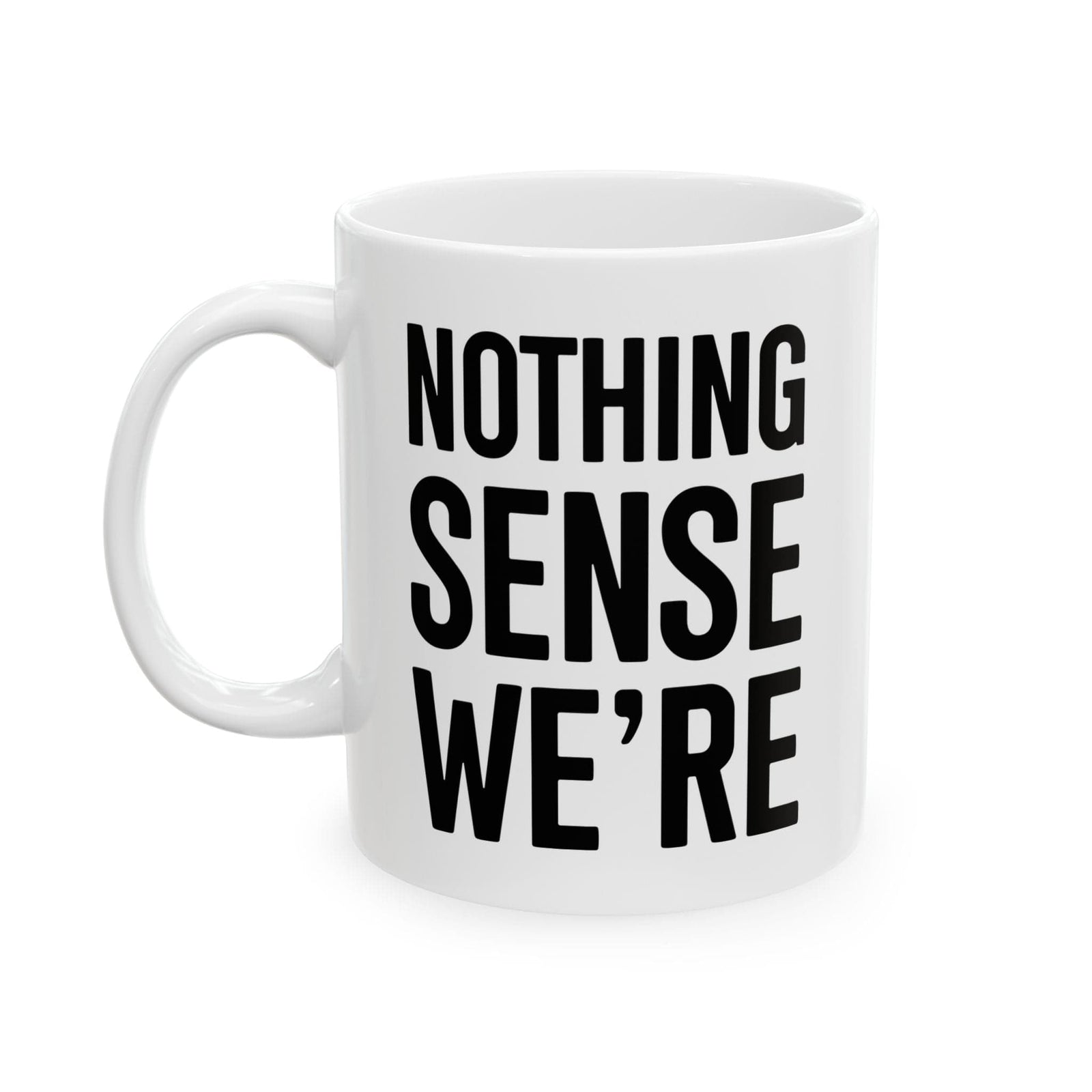 Nothing Sense we're Apart Mug