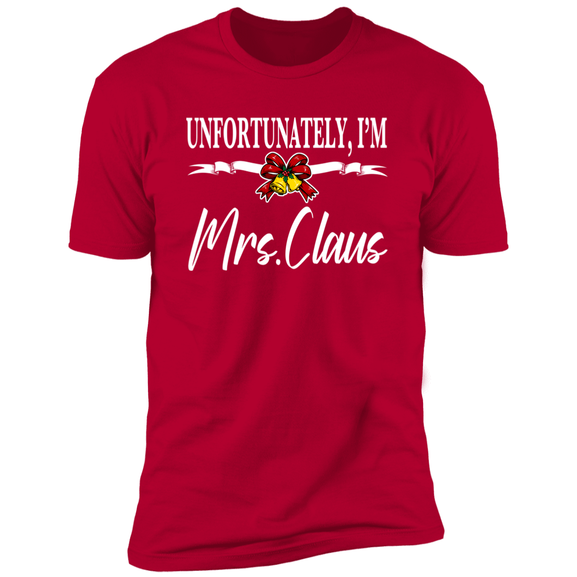 Santa If drunk return to Mrs. Claus & Unfortunately I'm Mrs Claus | Red Deluxe Tees
