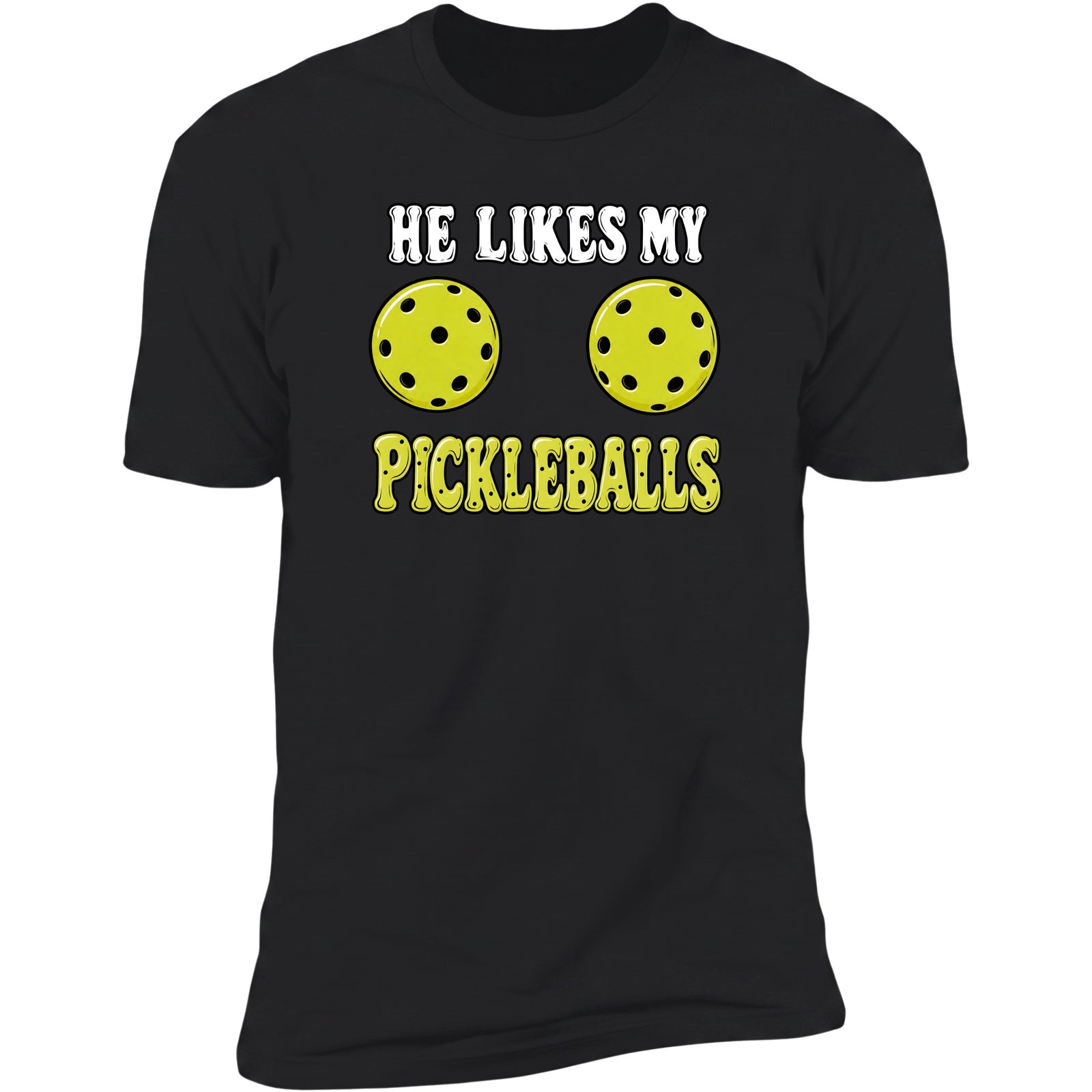He Likes My Pickleballs Black