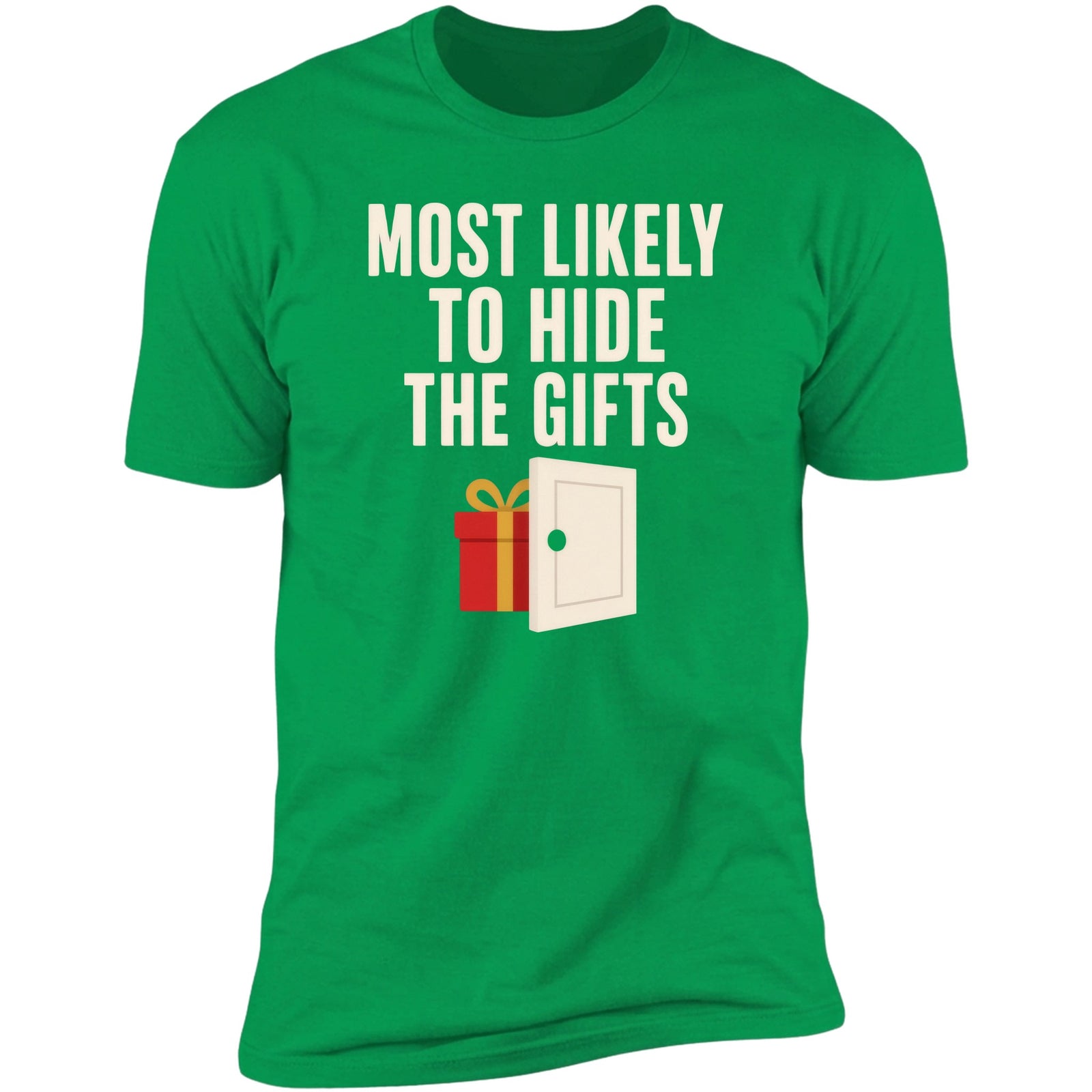 Most Likely To Hide The Gifts Irish Green