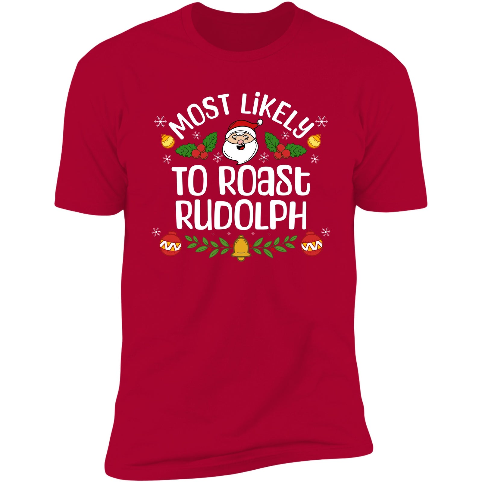 Most Likely To Roast Rudolph Red