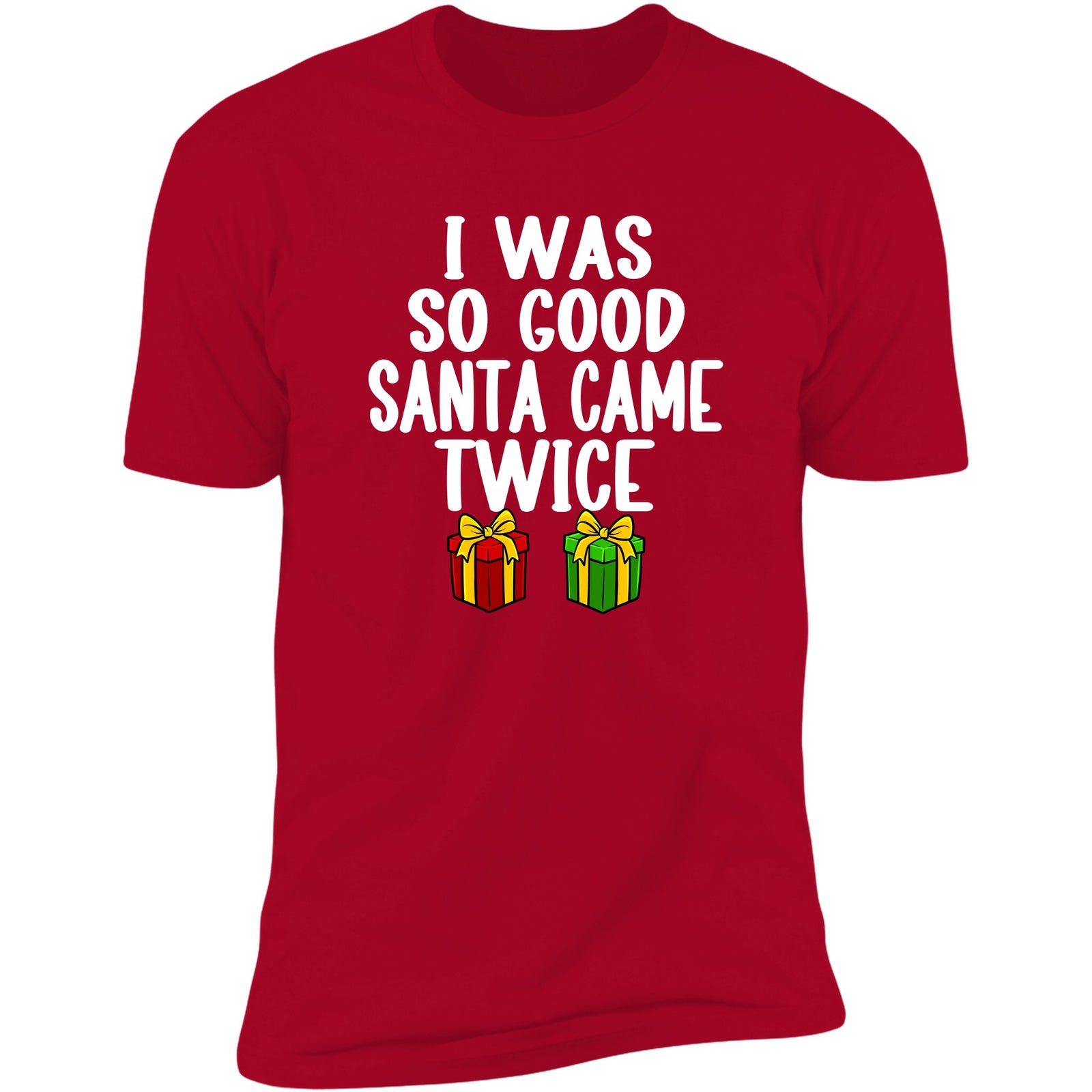 I Was So Good Santa Came Twice Red