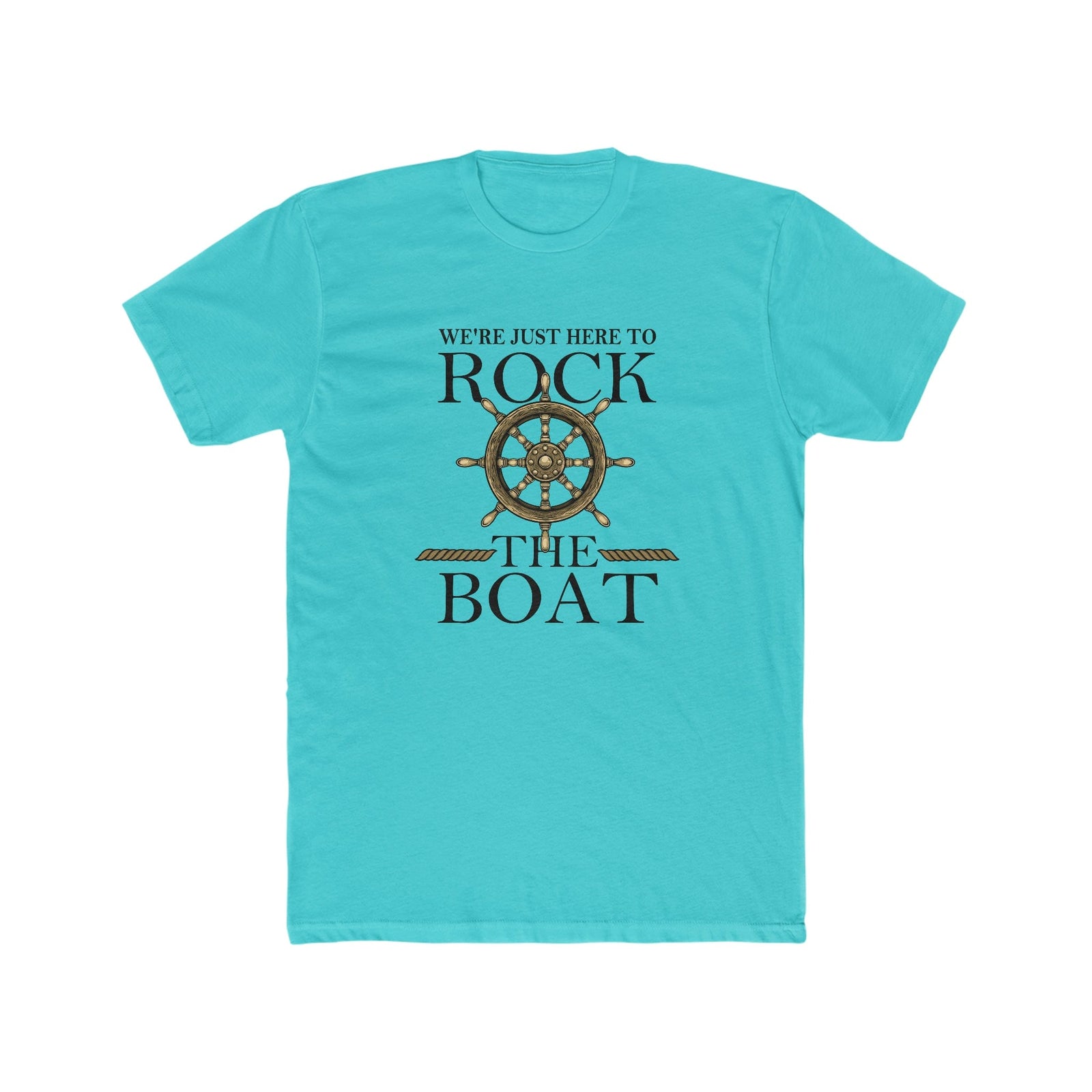 We Just Here To Rock The Boat Deluxe Unisex Shirt