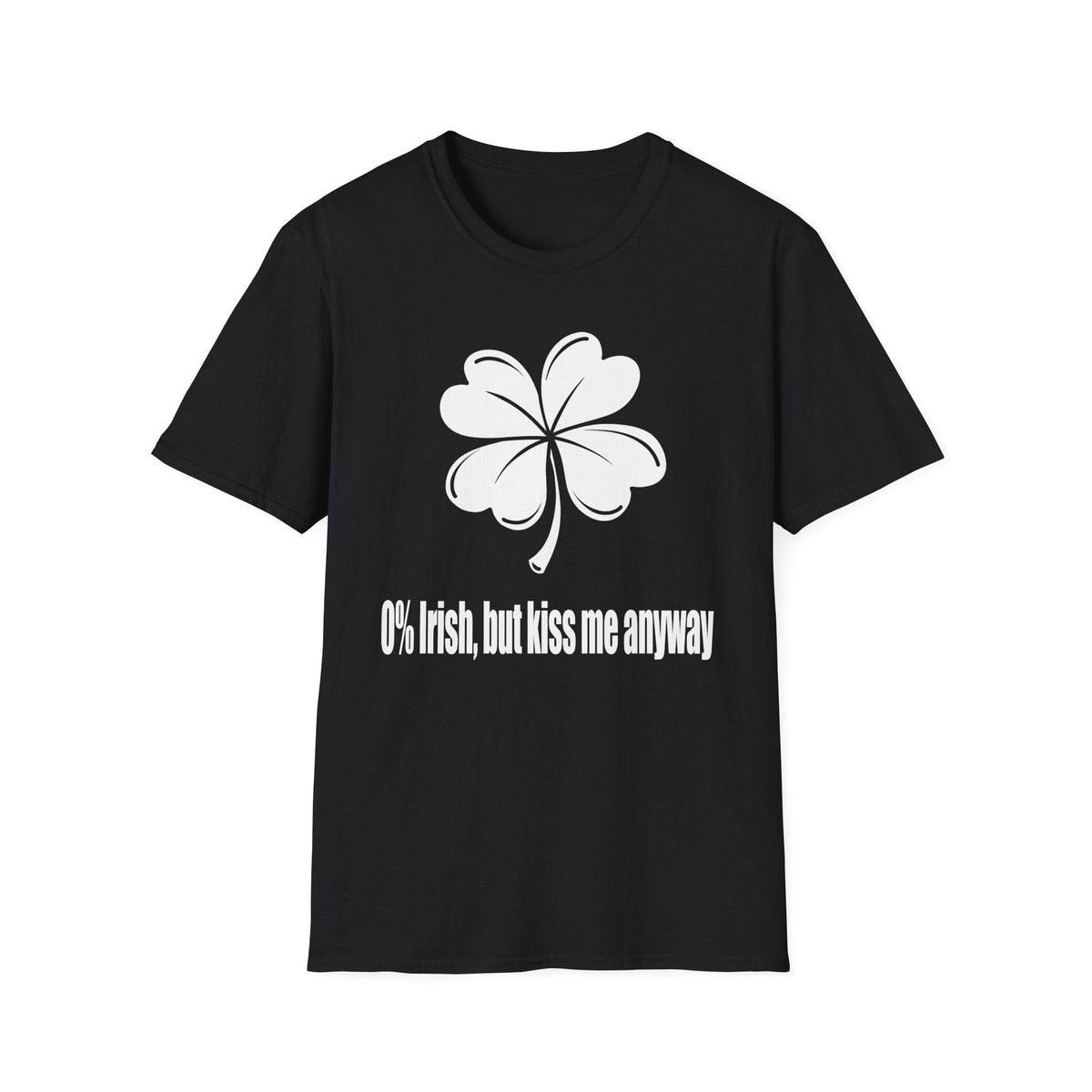 0% Irish, But Kiss Me Anyway | Deluxe St Patrick's Day Tee