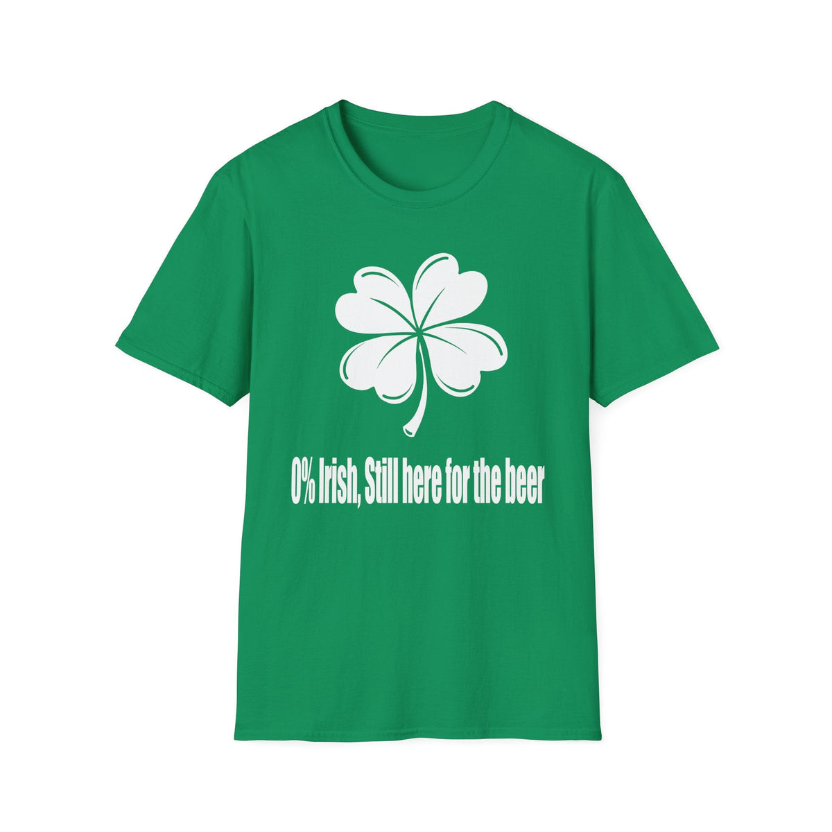 0% Irish, Still here For The Beer | Deluxe St Patrick's Day Tee
