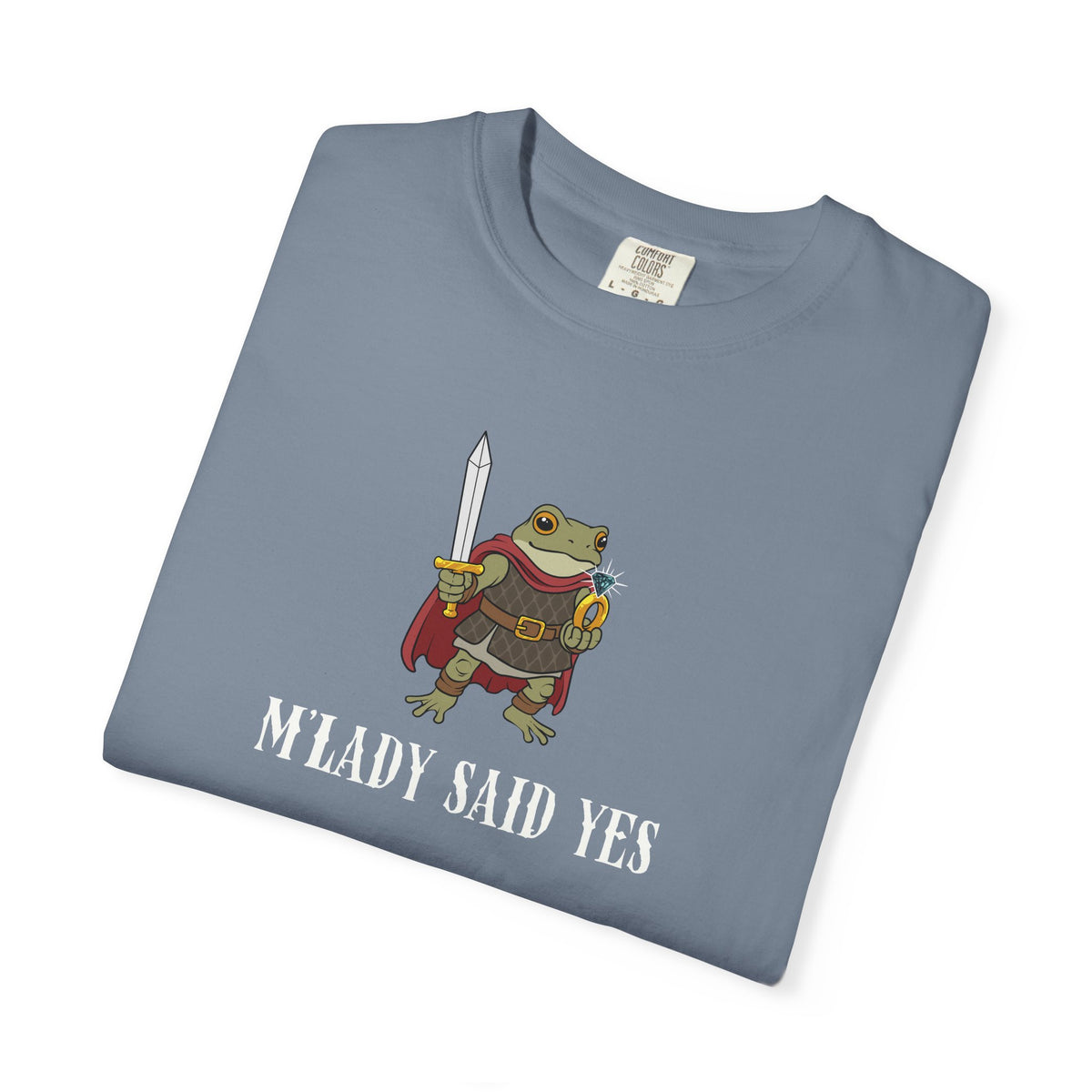 M’LADY SAID YES | Comfort Colors® Frog Prince Engagement Tee