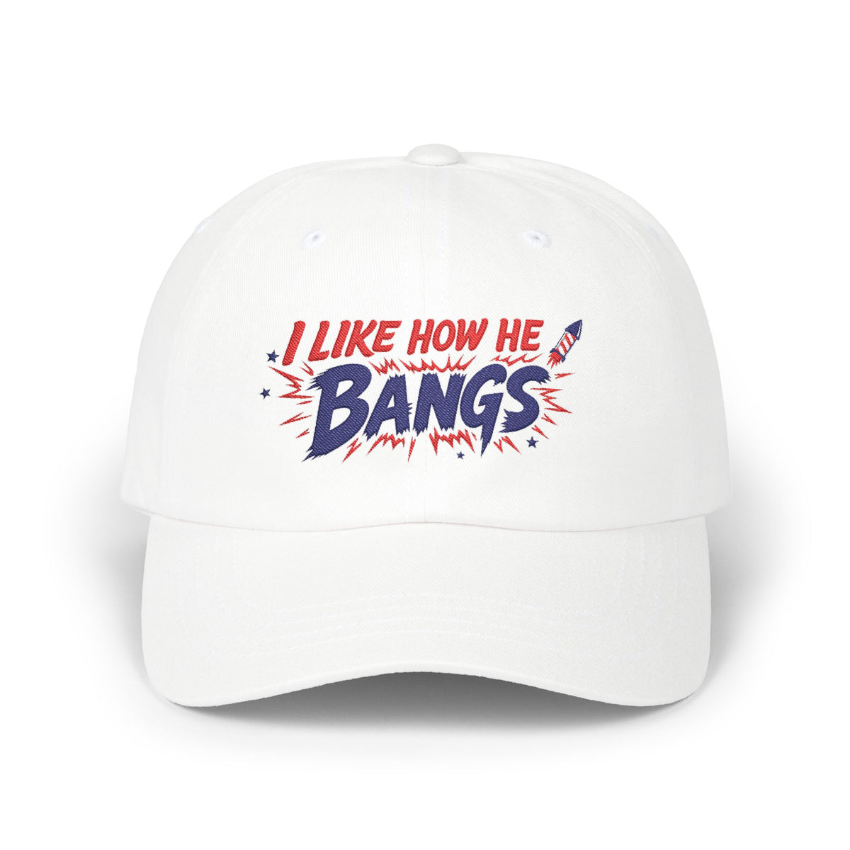 Copy of Dad Cap — “I Like How He Bangs” Embroidered Baseball Hat