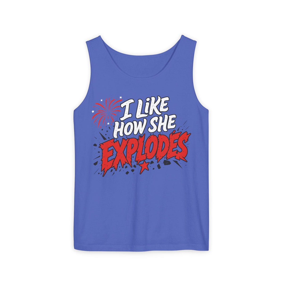 I Like How She Explodes | Comfort Colors® Tank Top