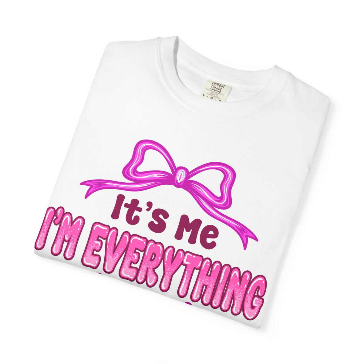 It's Me I'm Everything | Deluxe Tee