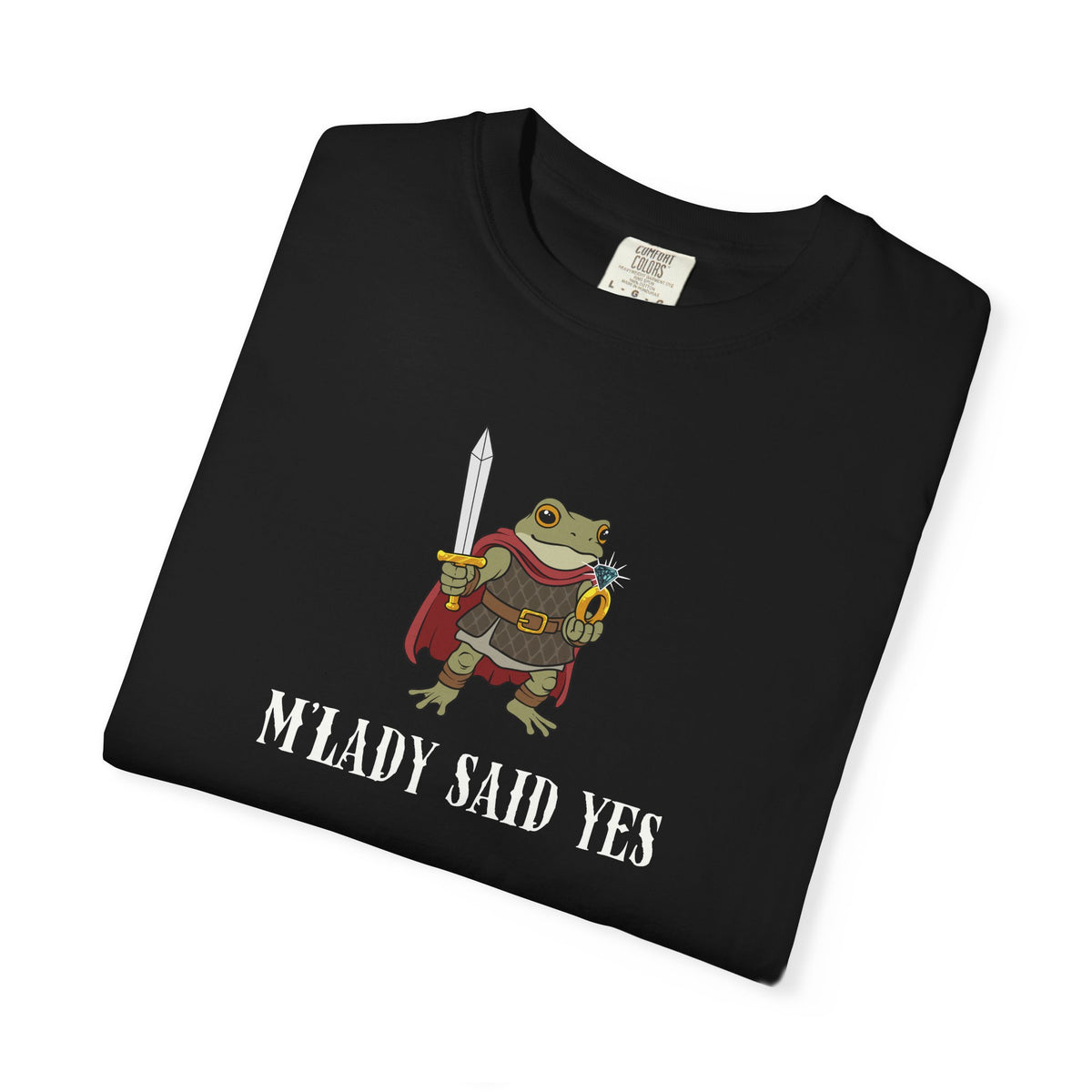 M’LADY SAID YES | Comfort Colors® Frog Prince Engagement Tee