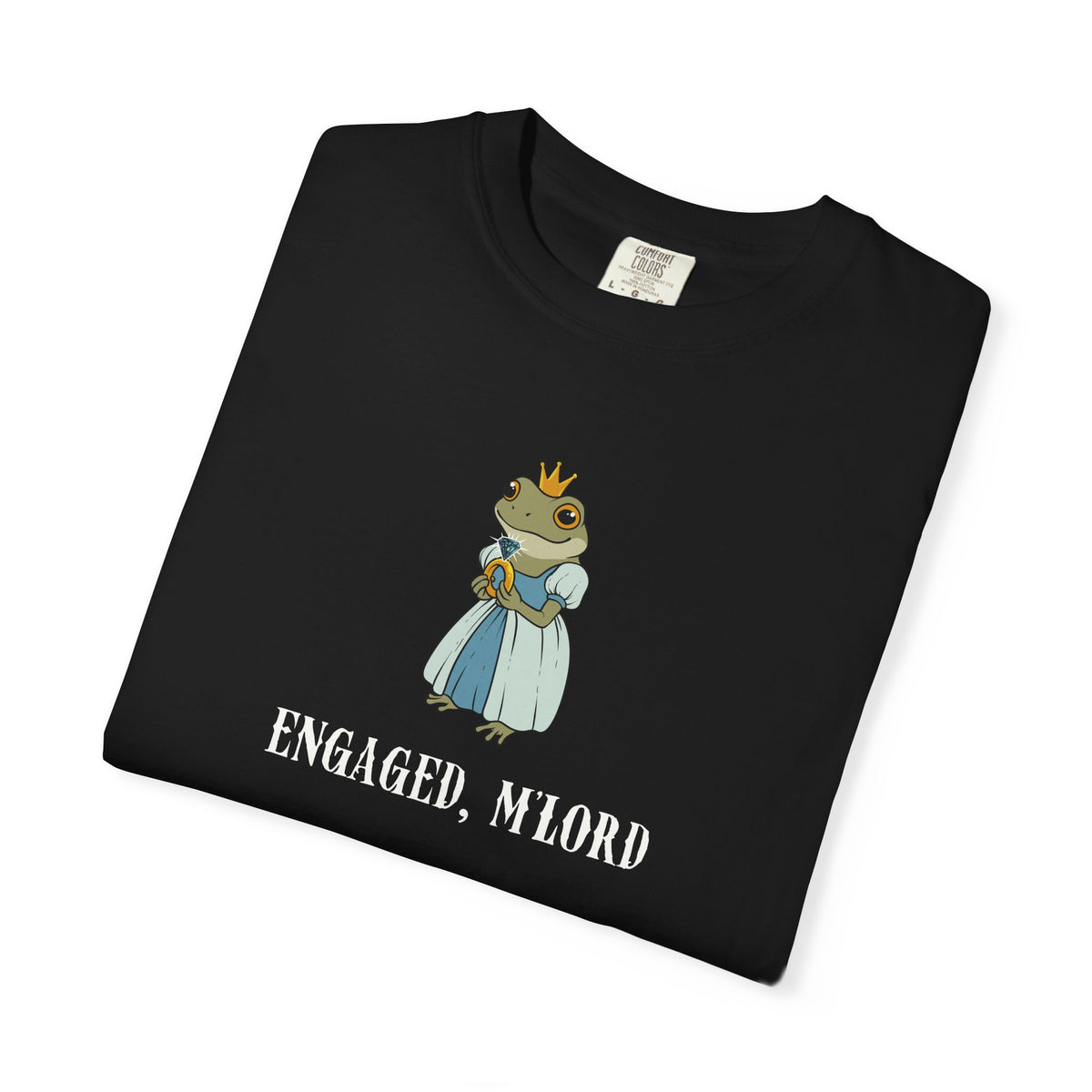 Engaged, M’Lord – Comfort Colors® Frog Princess Engagement Tee