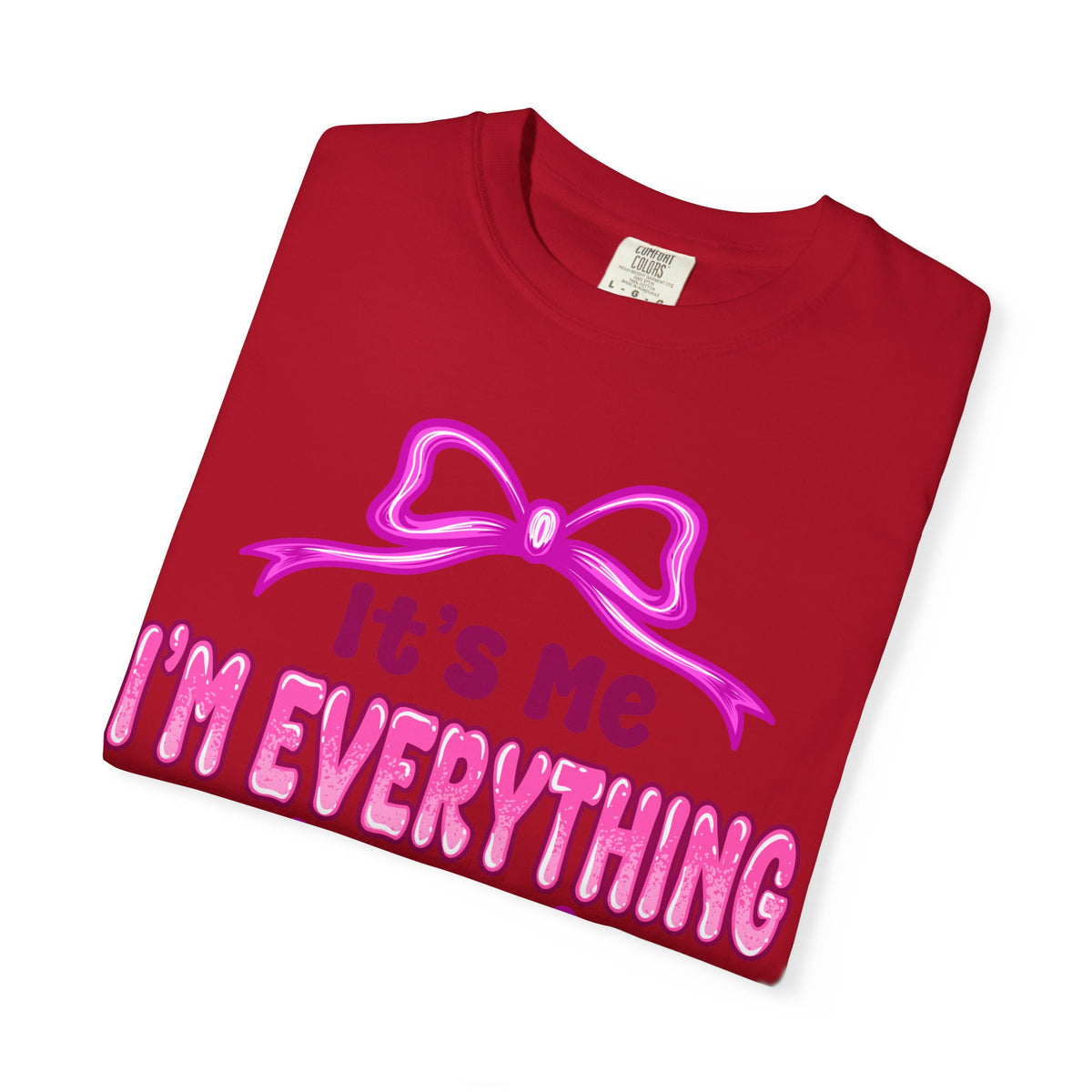It's Me I'm Everything | Deluxe Tee