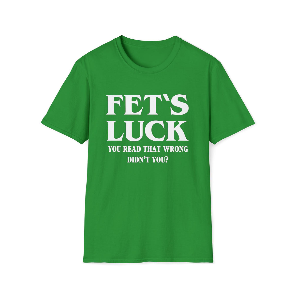 Fet's Luck | Deluxe Irish Green Tee