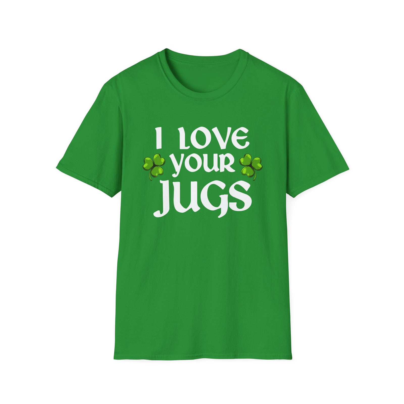 I Love Your Jugs | Deluxe Irish Green Tee