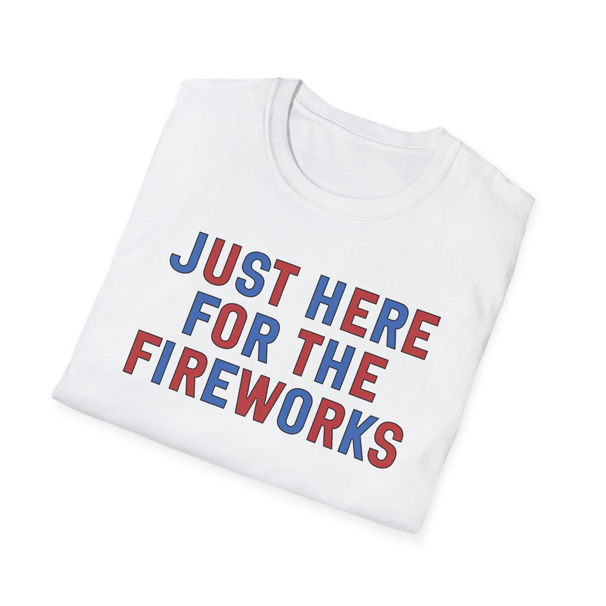 Just Here For The Fireworks Deluxe White Tee (Unisex)