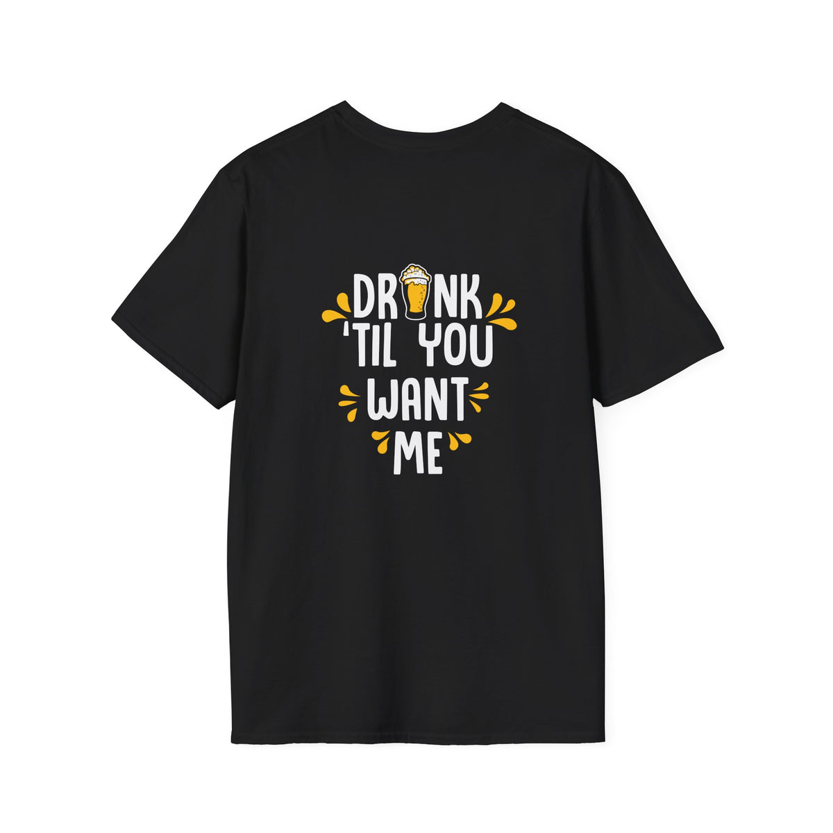 Drink Til You Want Me | Deluxe Tee