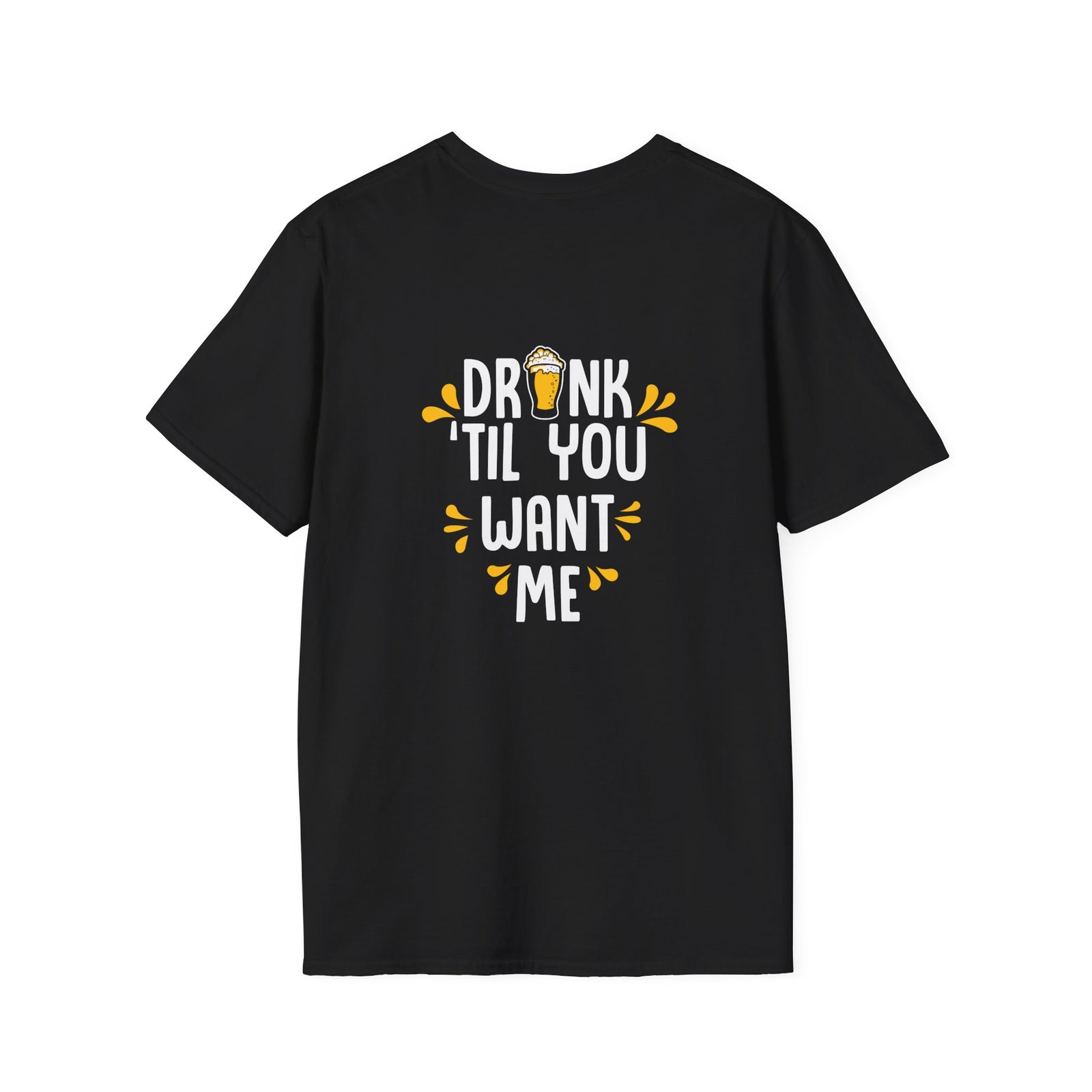 Drink Til You Want Me | Deluxe Tee