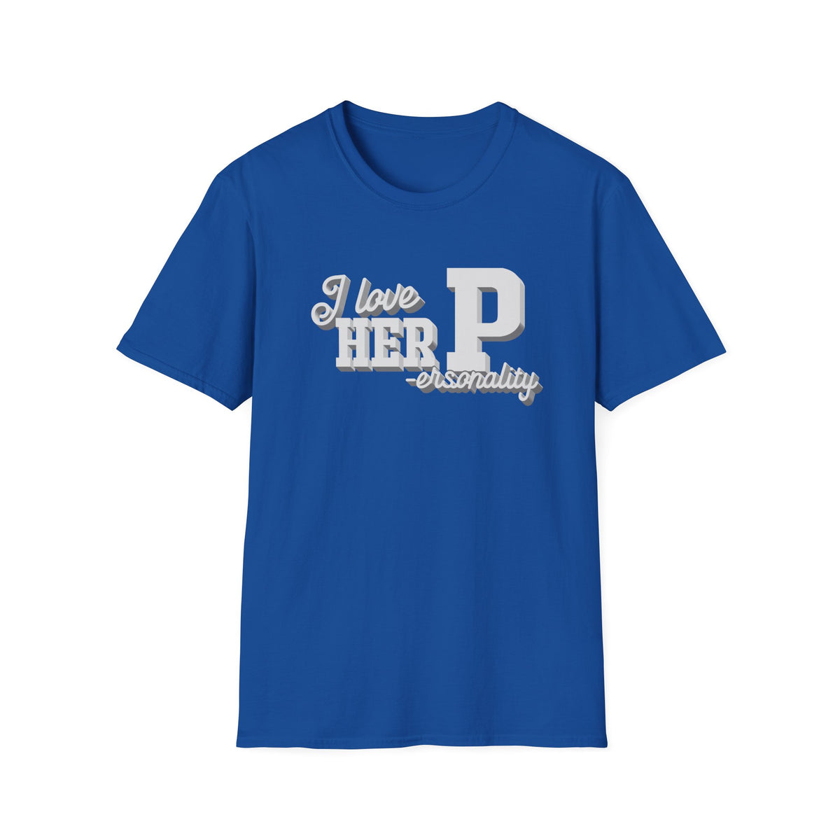 I love HER Personality | Deluxe Tee