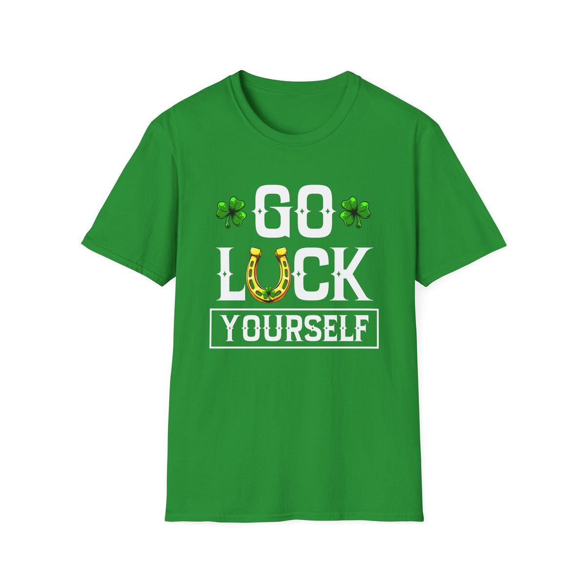 Go Luck Yourself  | Deluxe Irish Green Tee! Limited Edition