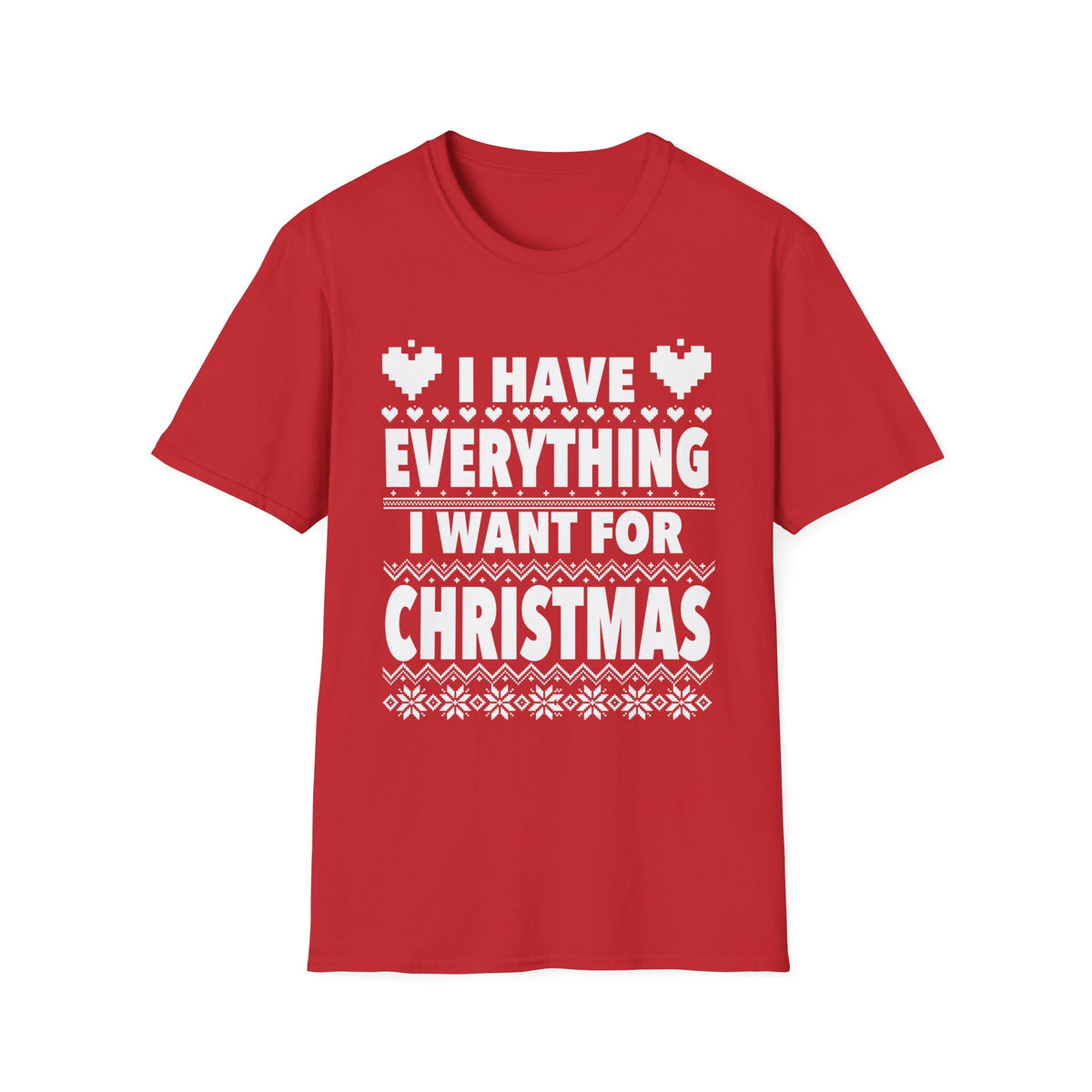 I Have everything I want for Christmas | Deluxe Red Tee