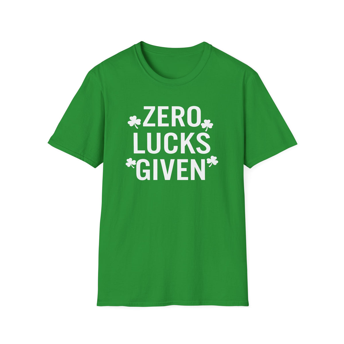 Zero Lucks Given T-Shirt – Funny St. Patrick’s Day Deluxe Tee