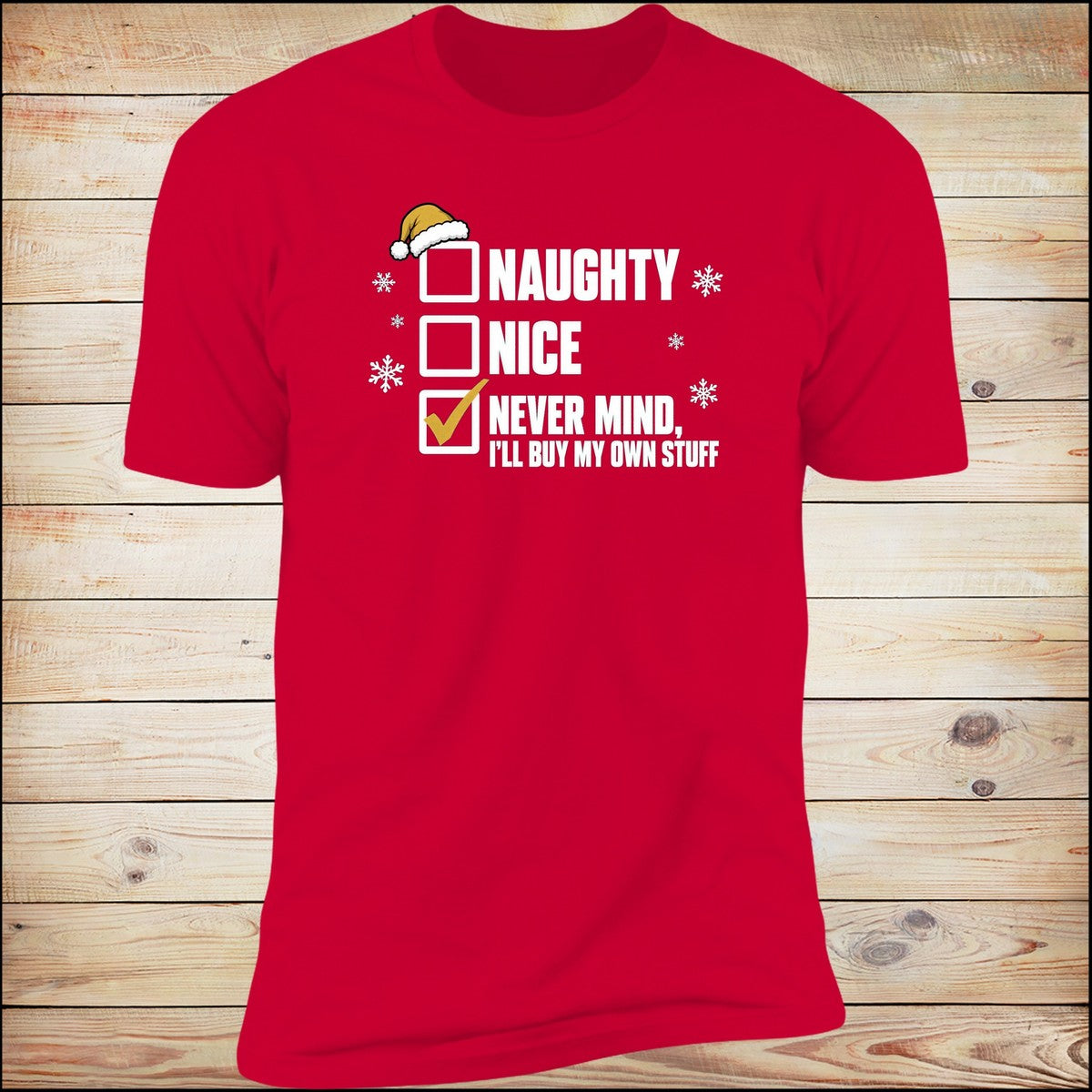 Never Mind, I'll Buy My Own Stuff Deluxe Tee