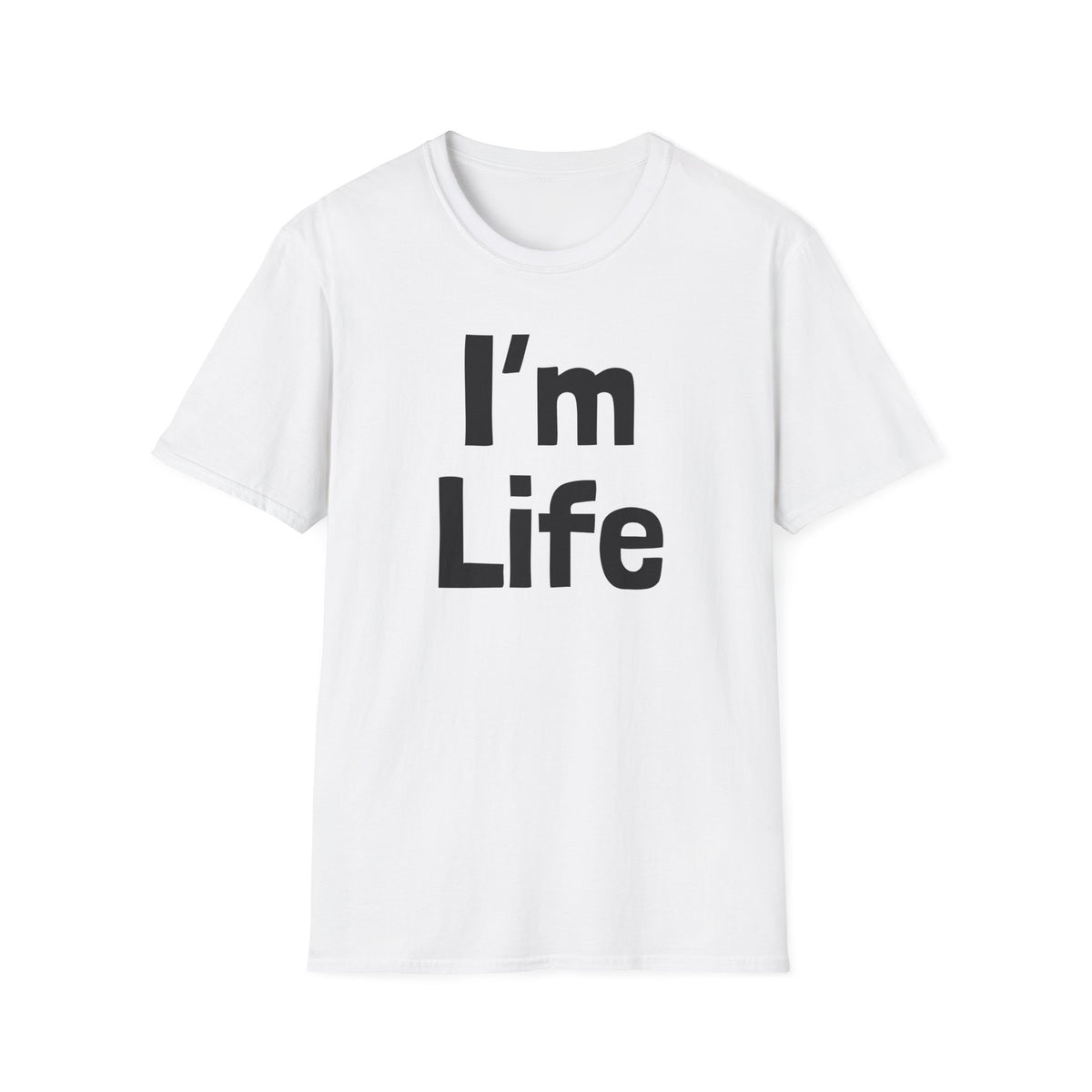 I'm Life | Deluxe Tee