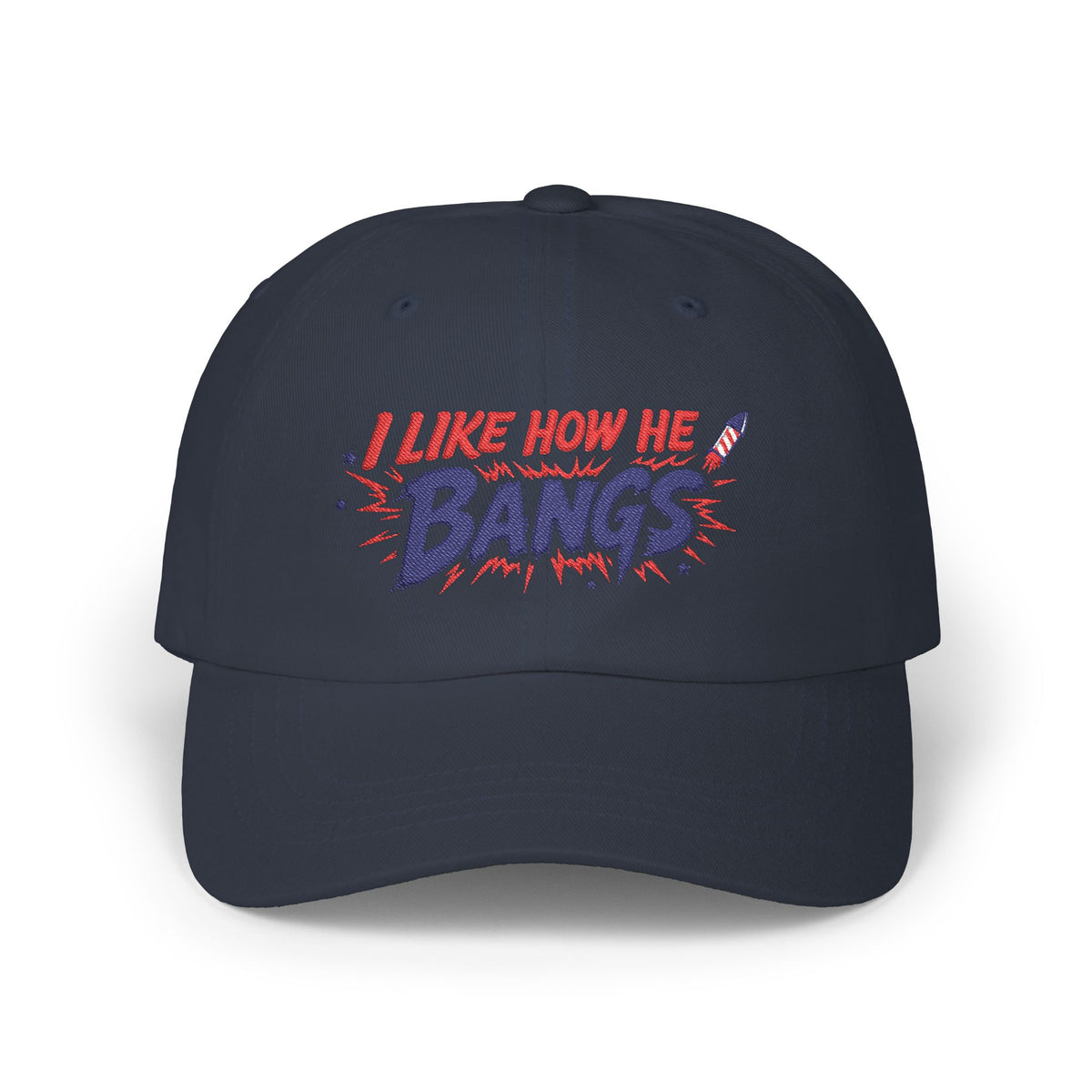 Copy of Dad Cap — “I Like How He Bangs” Embroidered Baseball Hat