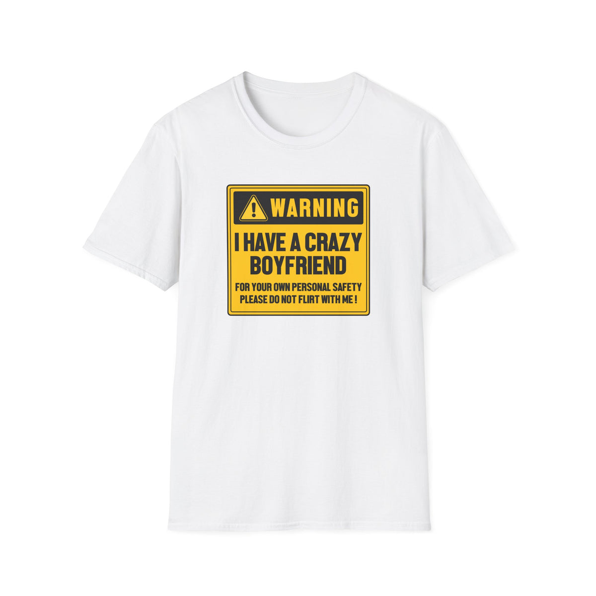Crazy BoyFriend PLEASE DO NOT FLIRT WITH ME! | Deluxe Tee