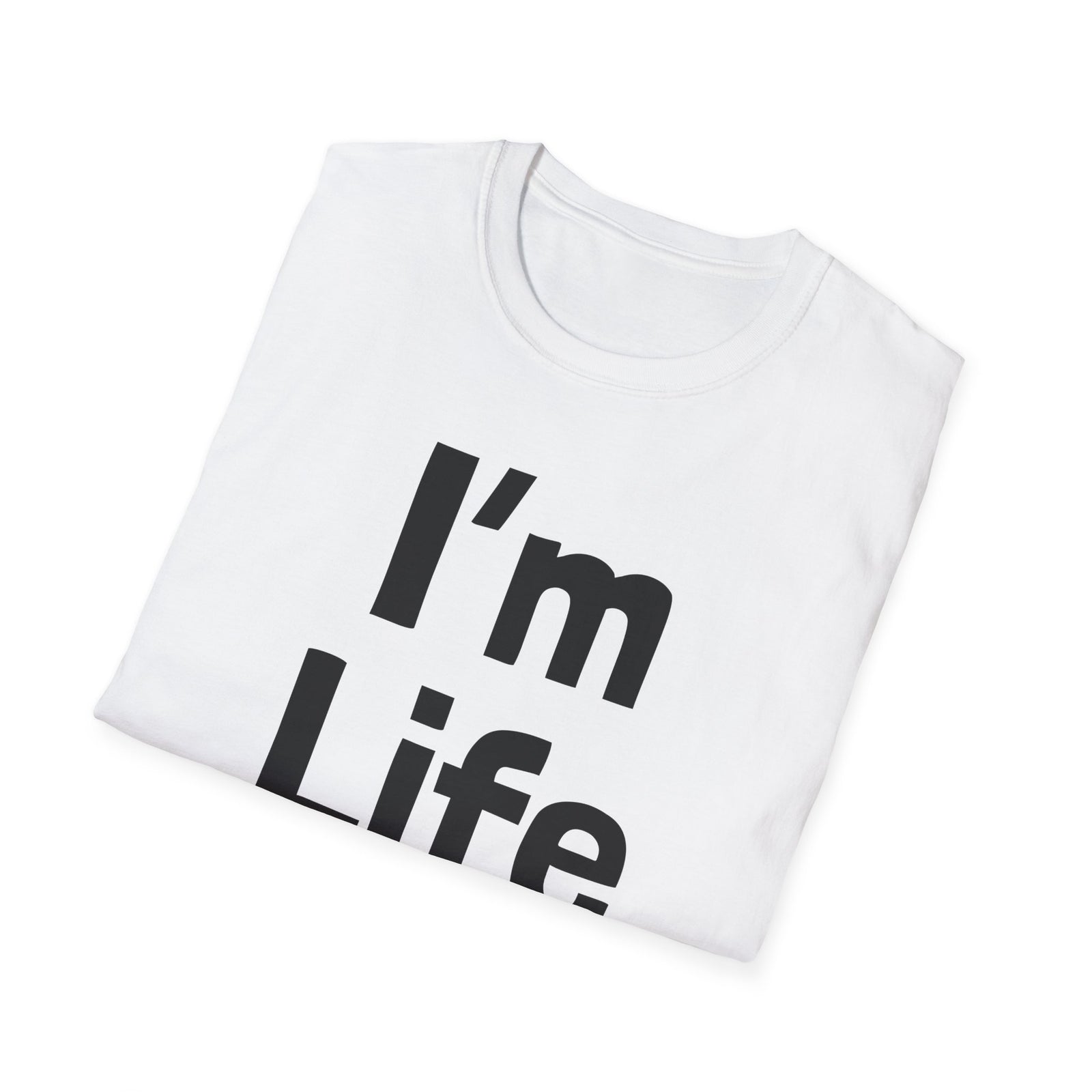 I'm Life | Deluxe Tee