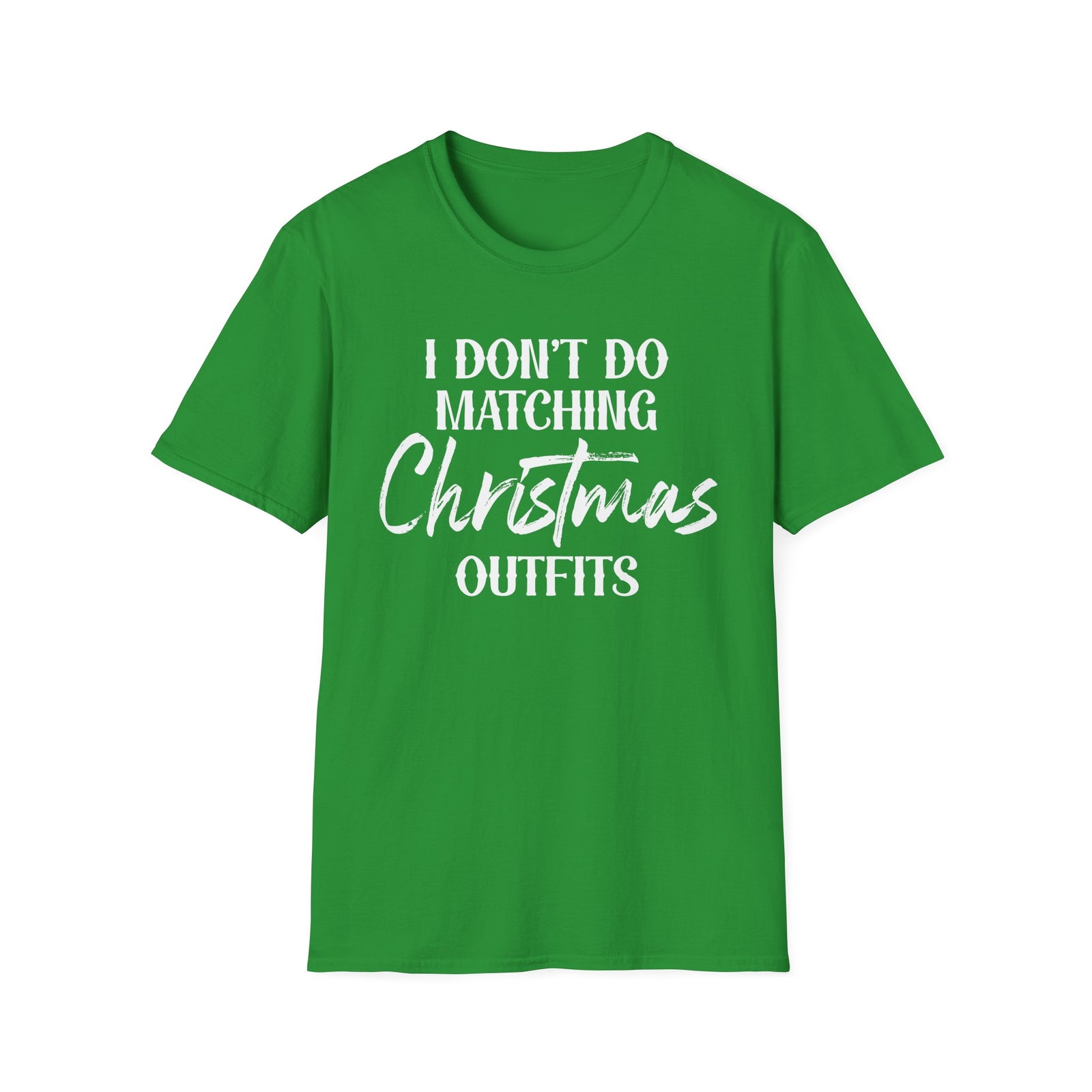 I Don’t Do Matching Christmas Outfits  | Deluxe Green Tee