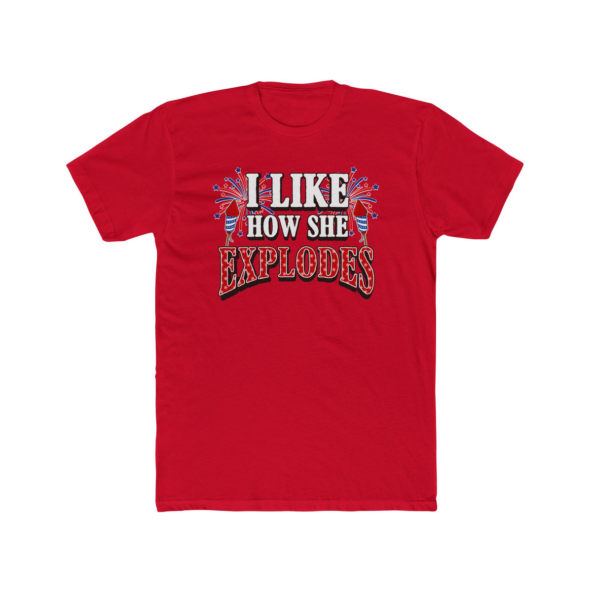 I Like How She Explodes | Deluxe Tee