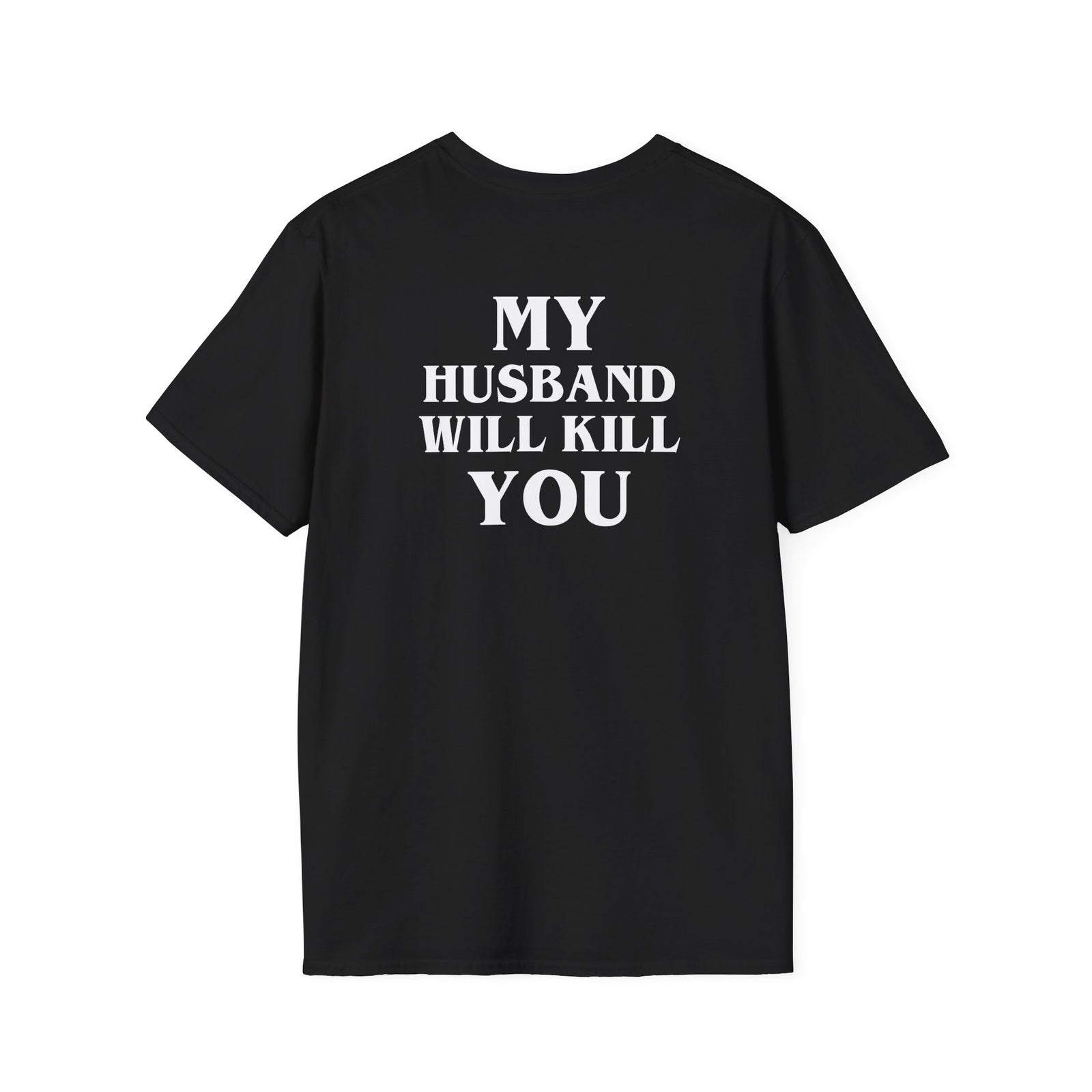 My Husband Will Kill You | Deluxe Tee