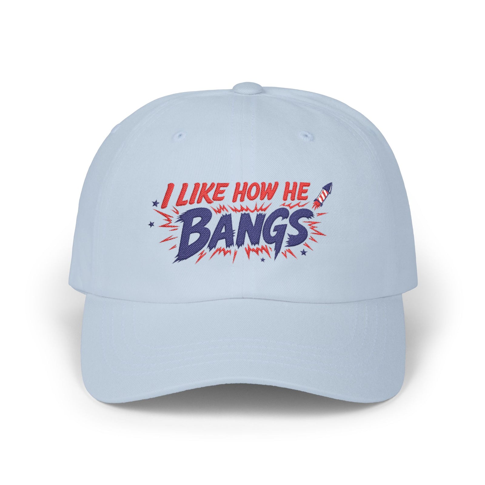 Copy of Dad Cap — “I Like How He Bangs” Embroidered Baseball Hat