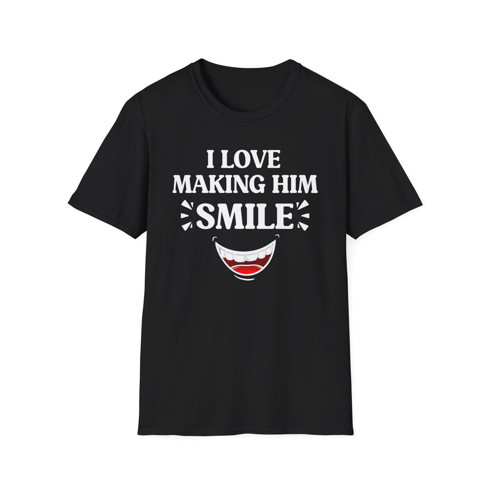 I Love Making Him Smile | Matching Couples Tee (She Wears)