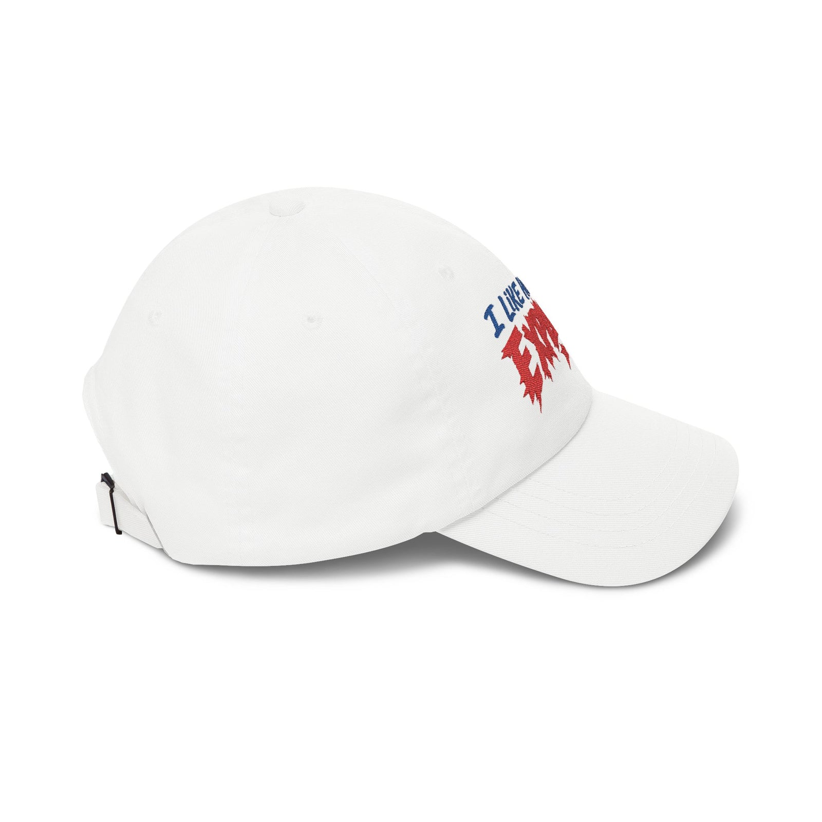 Dad Cap — “I Like How She Explodes” Embroidered Baseball Hat
