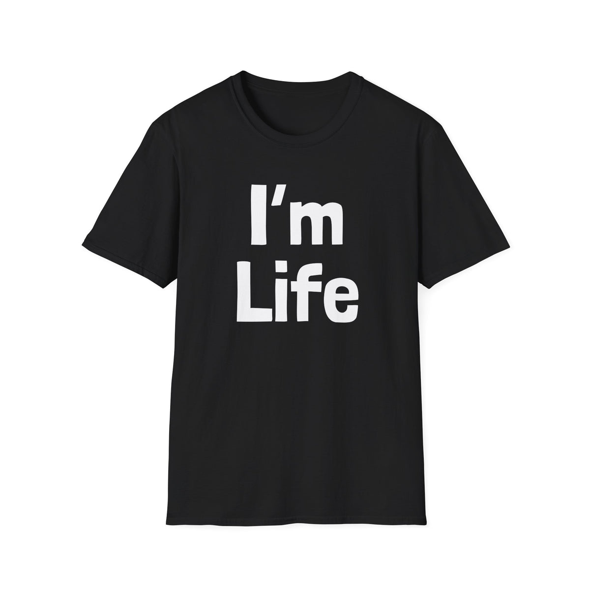 I'm Life | Deluxe Tee