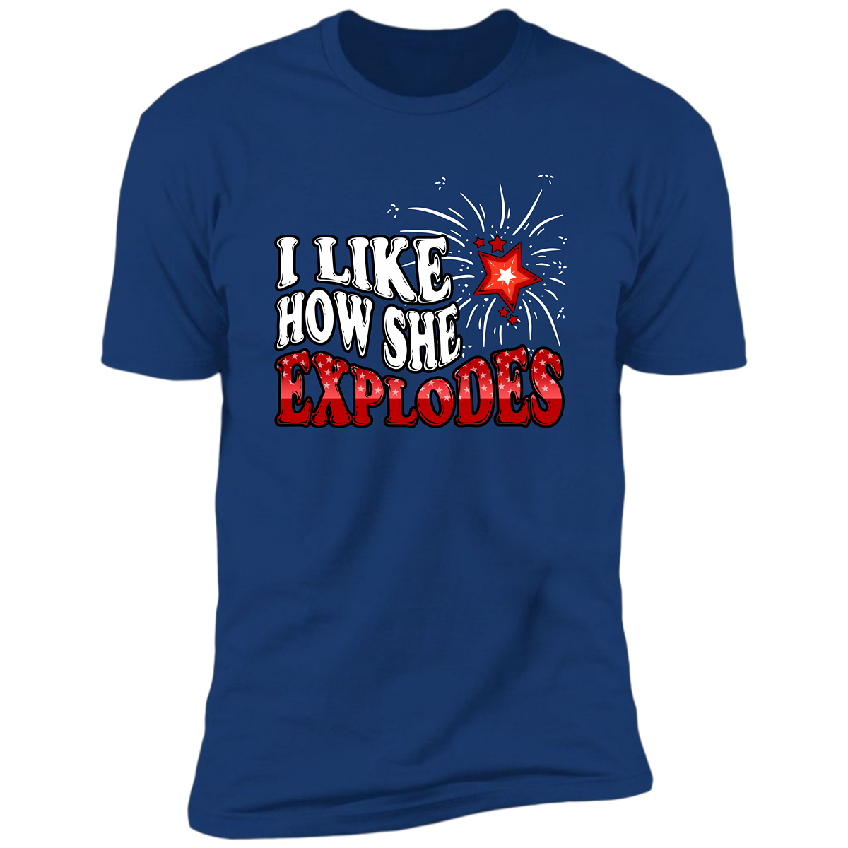 I Like How She Explodes | Deluxe Tee