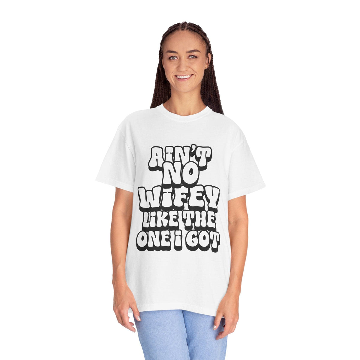 Ain't Wifey Like The One I Got | Printed on Comfort Colors 1717®